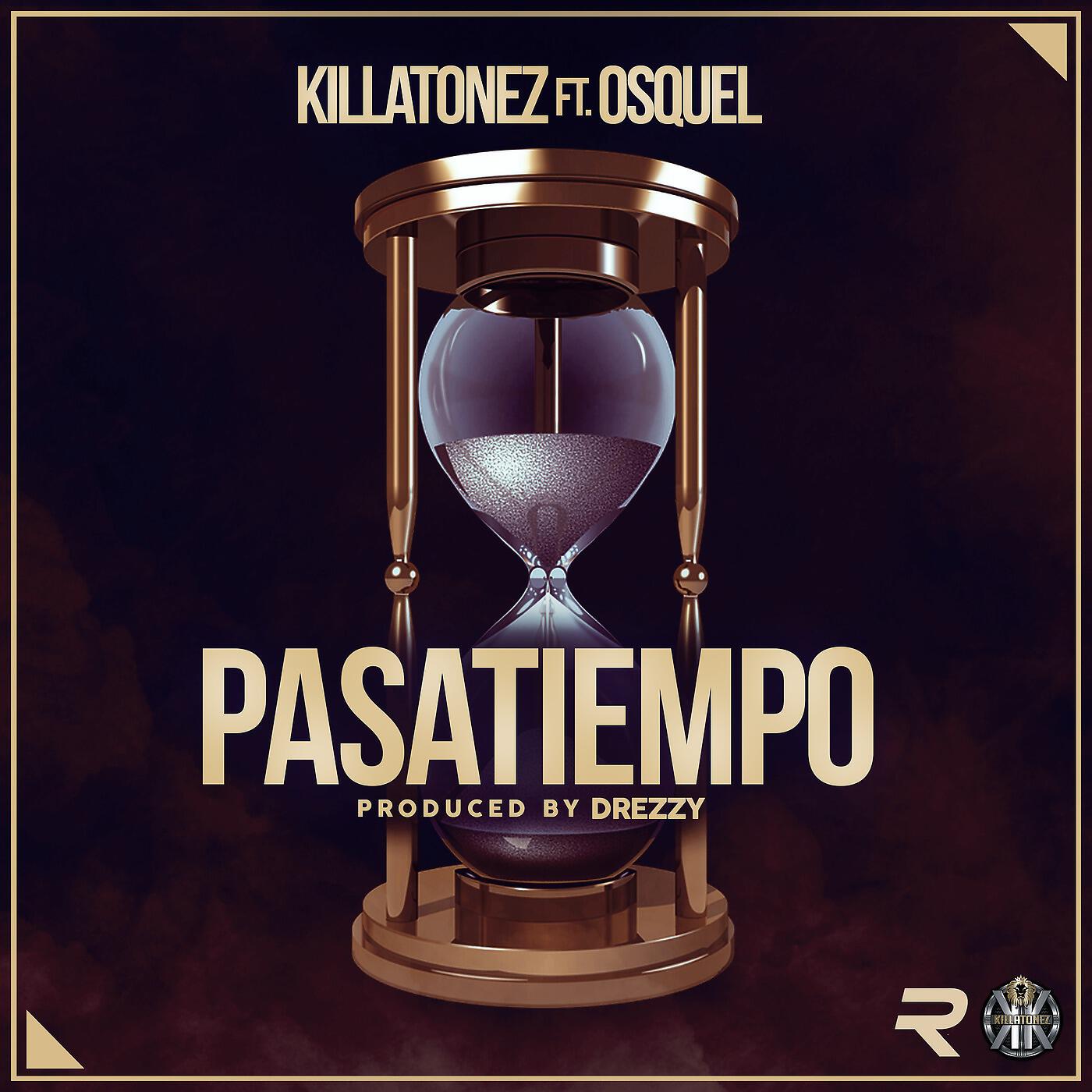 Killatonez - Pasatiempo (feat. Osquel)