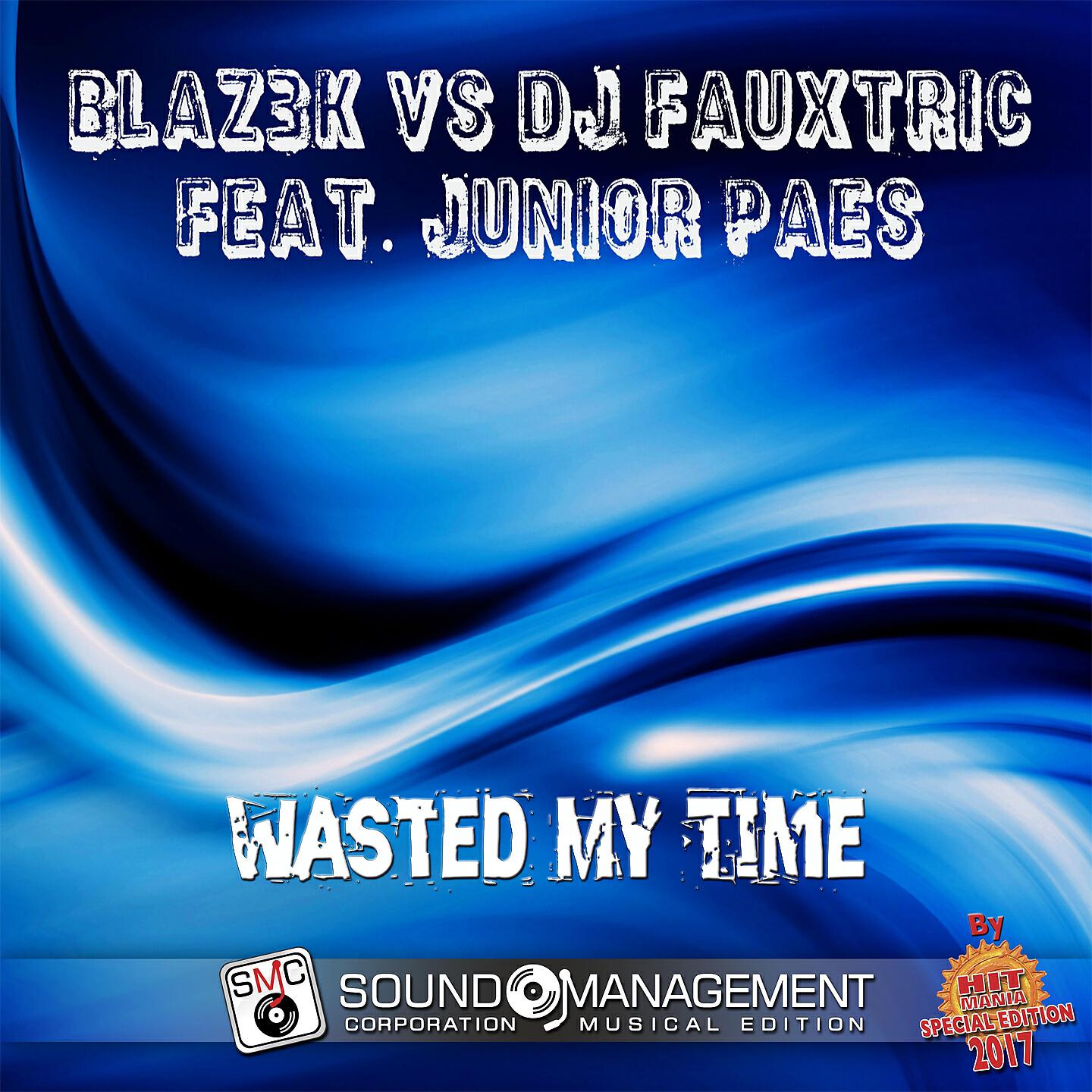 Blaz3k - Wasted My Time (Extended Version)