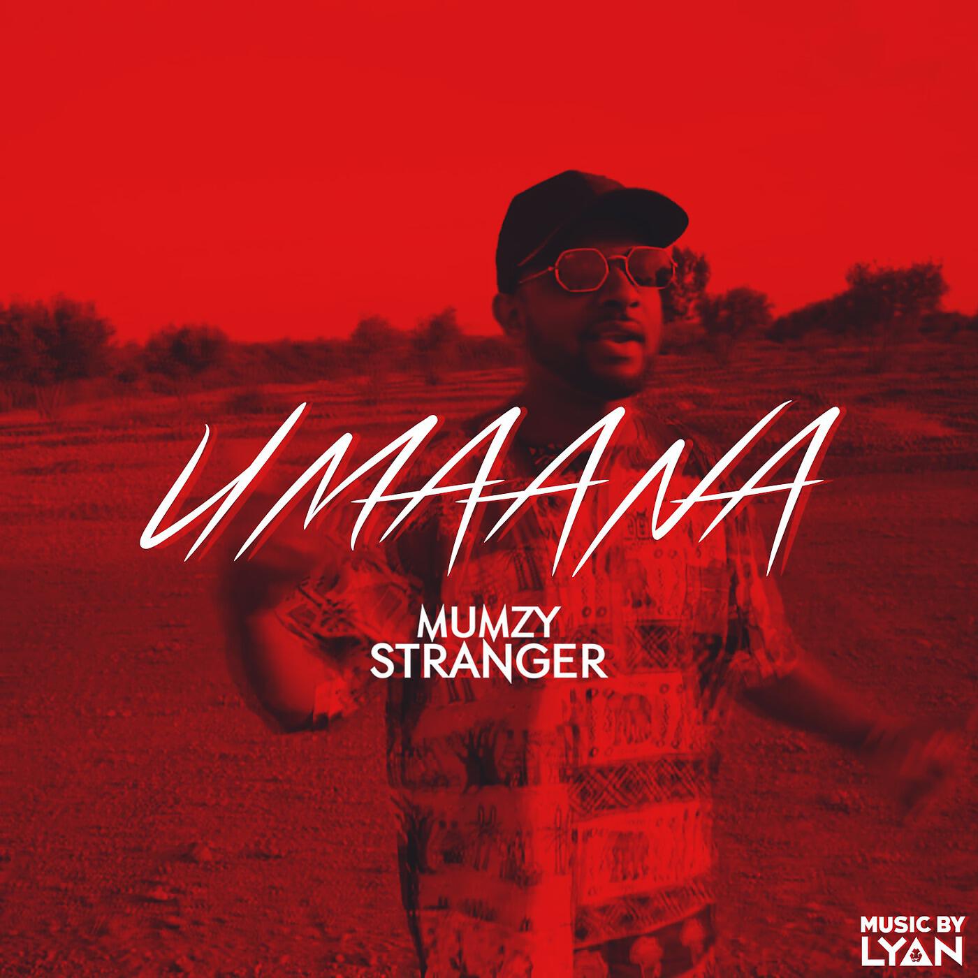 Mumzy Stranger - Umaana