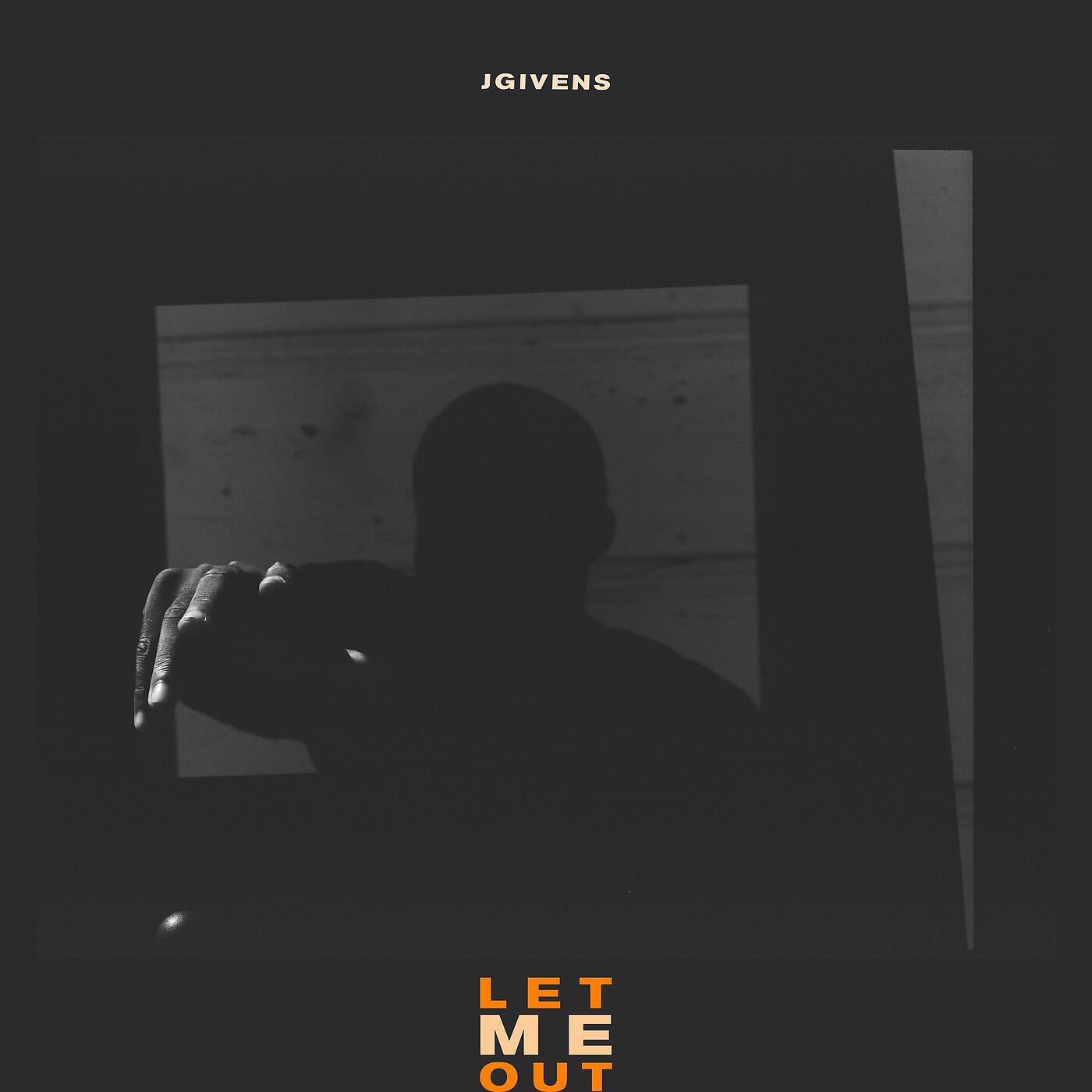 JGivens - Let Me Out