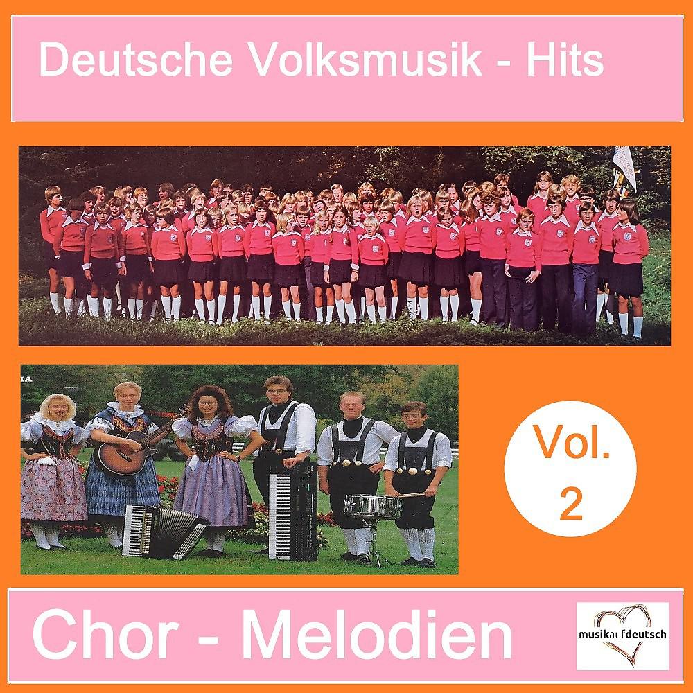Постер альбома Deutsche Volksmusik-Hits: Chor-Melodien, Vol. 2