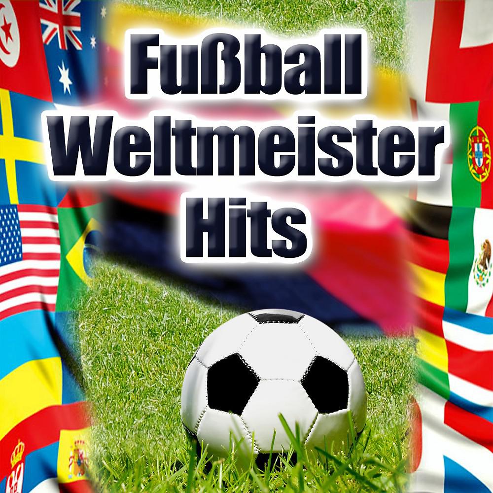 Постер альбома Fußball Weltmeister Hits