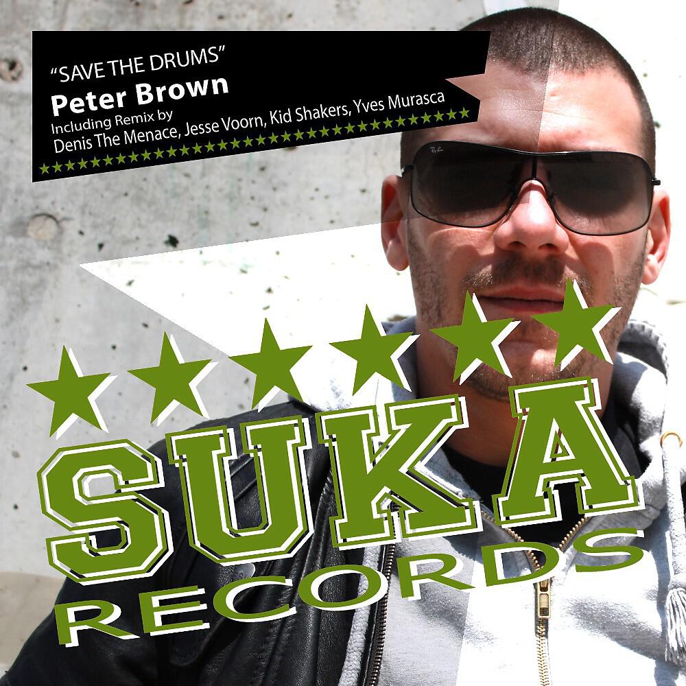 Peter Brown - Save the Drums (Yves Murasca & Ezzy Safaris Freak Out Mix)
