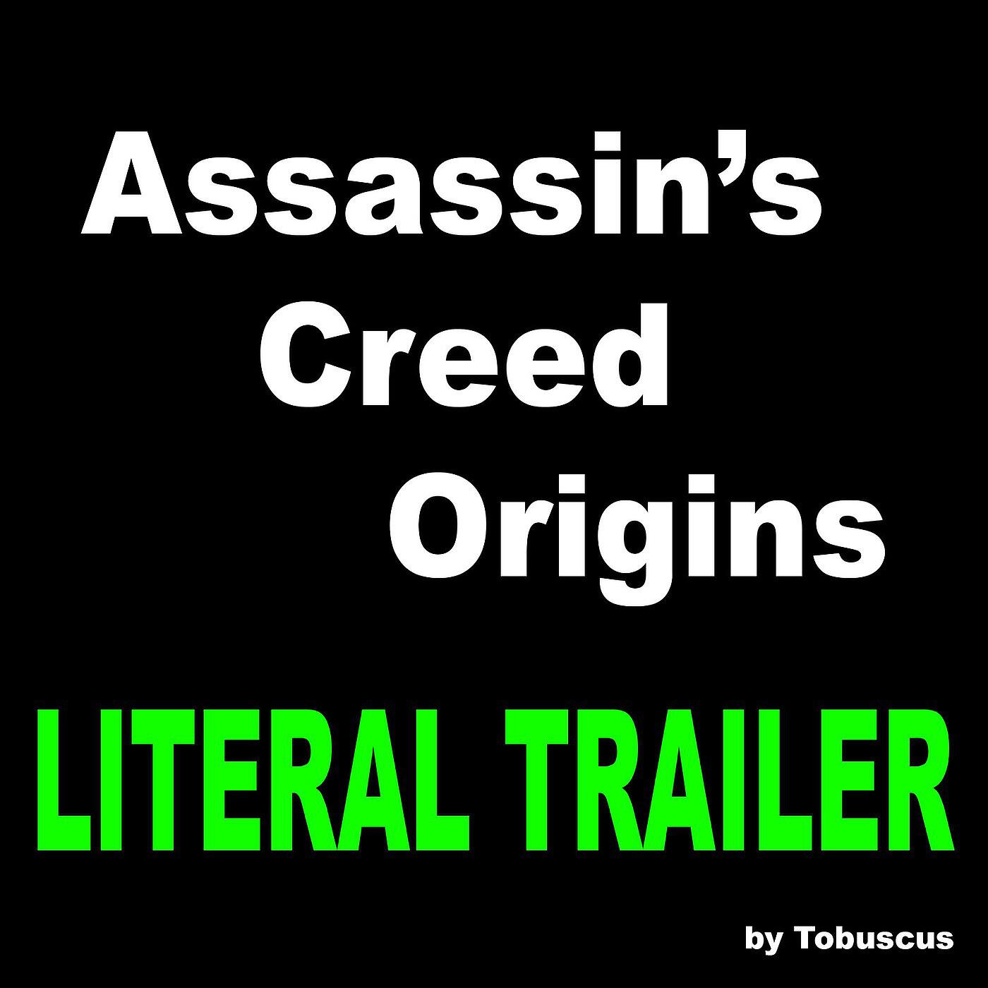 Tobuscus - Assassin's Creed Origins (Literal Trailer)