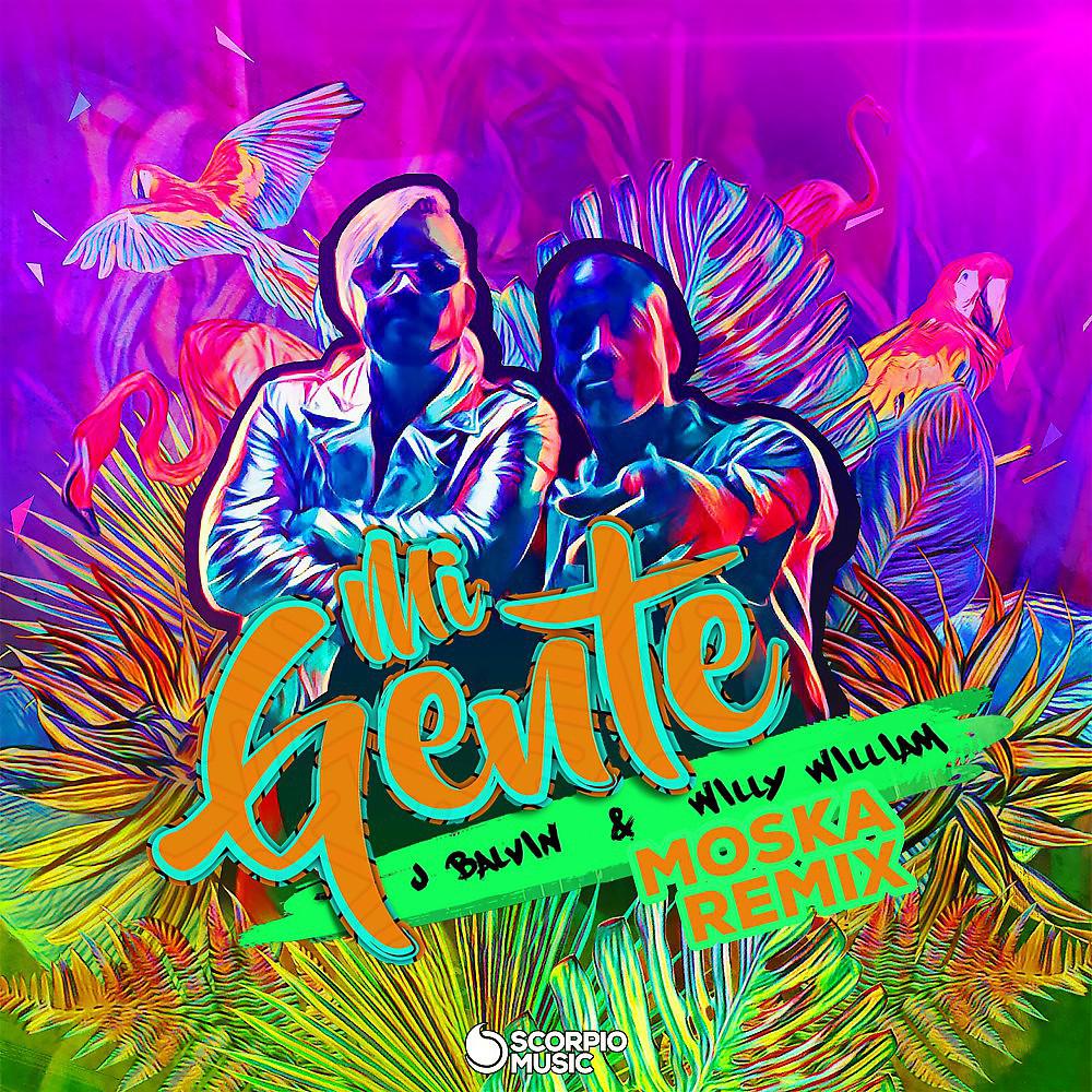 Постер альбома Mi Gente (Moska Remix)