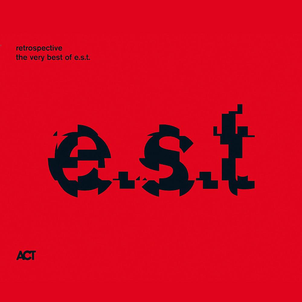 Постер альбома Retrospective - The Very Best of E.S.T.