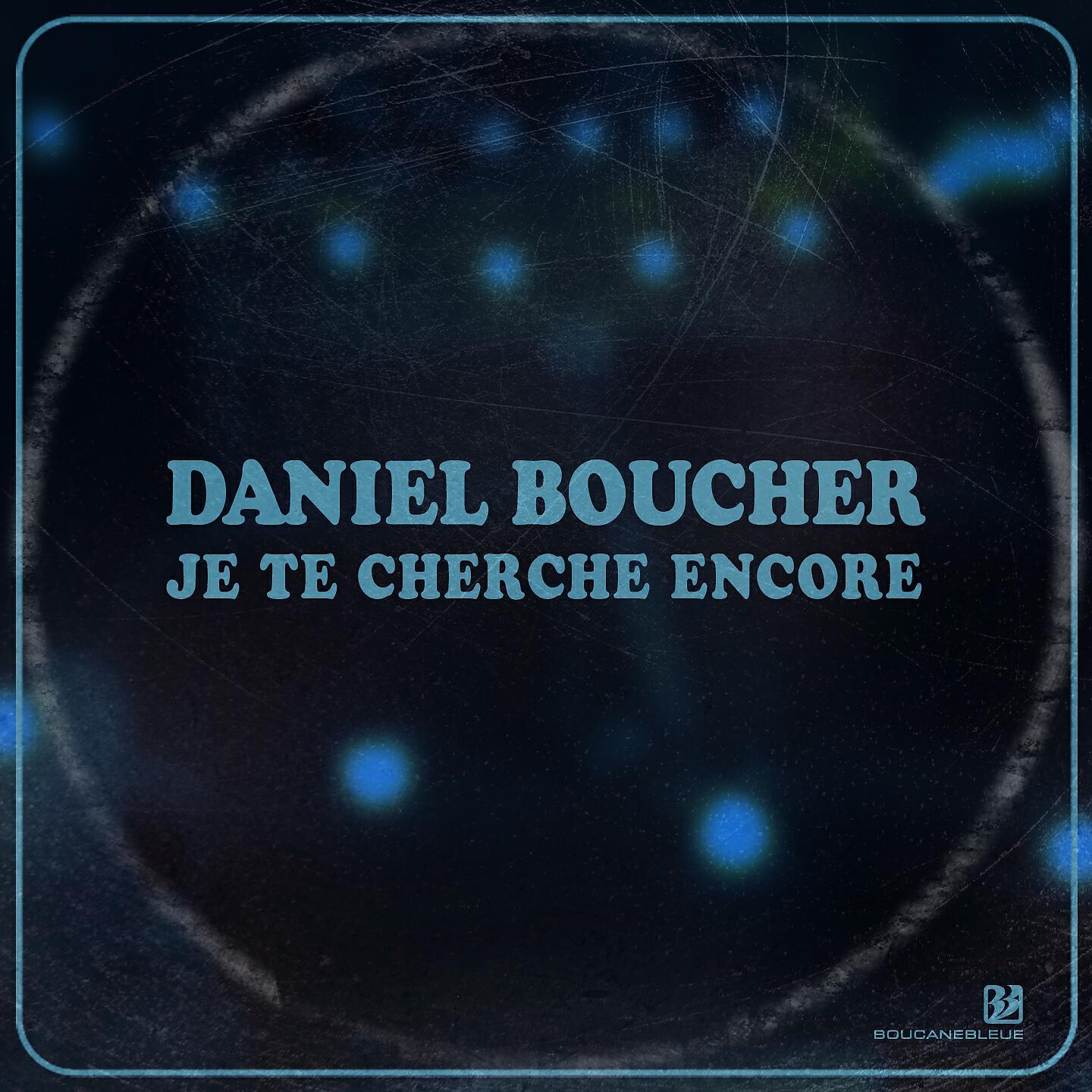 Daniel Boucher - Je te cherche encore ноты