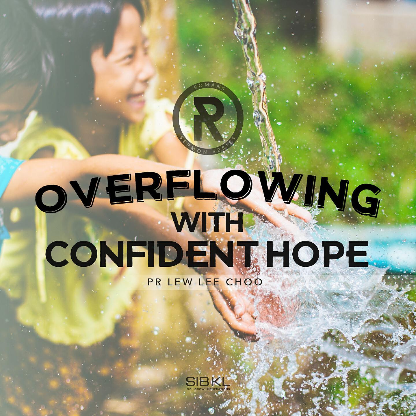 SIBKL - Overflowing with Confident Hope