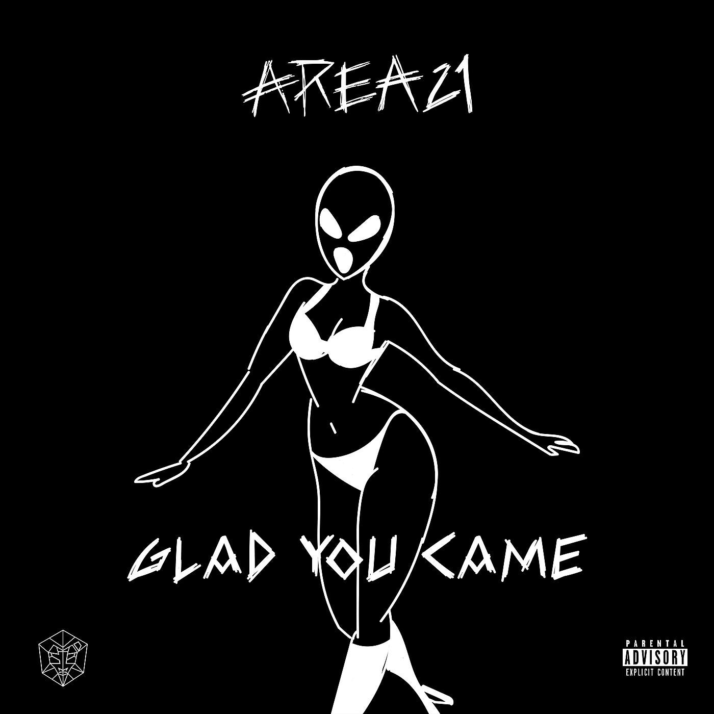 AREA21 - Glad You Came