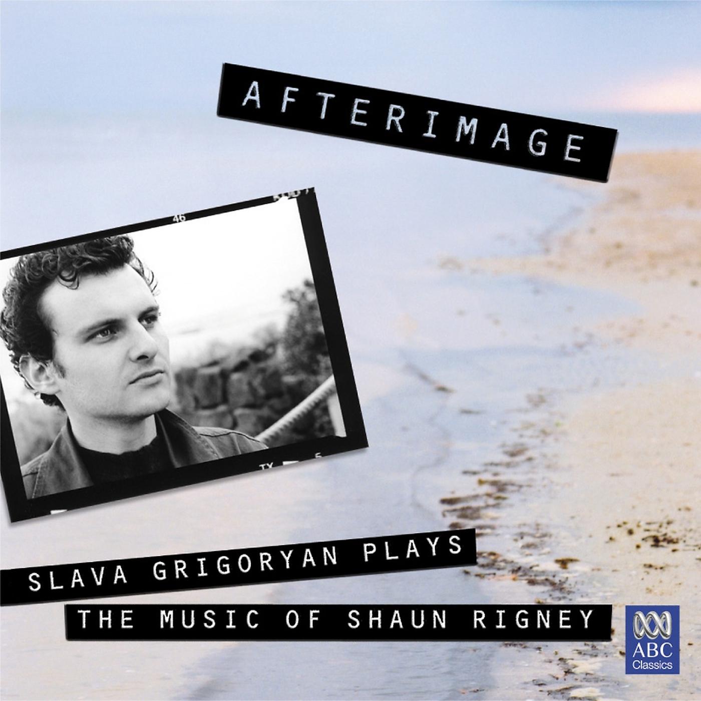 Постер альбома Afterimage: Slava Grigoryan plays the music of Shaun Rigney