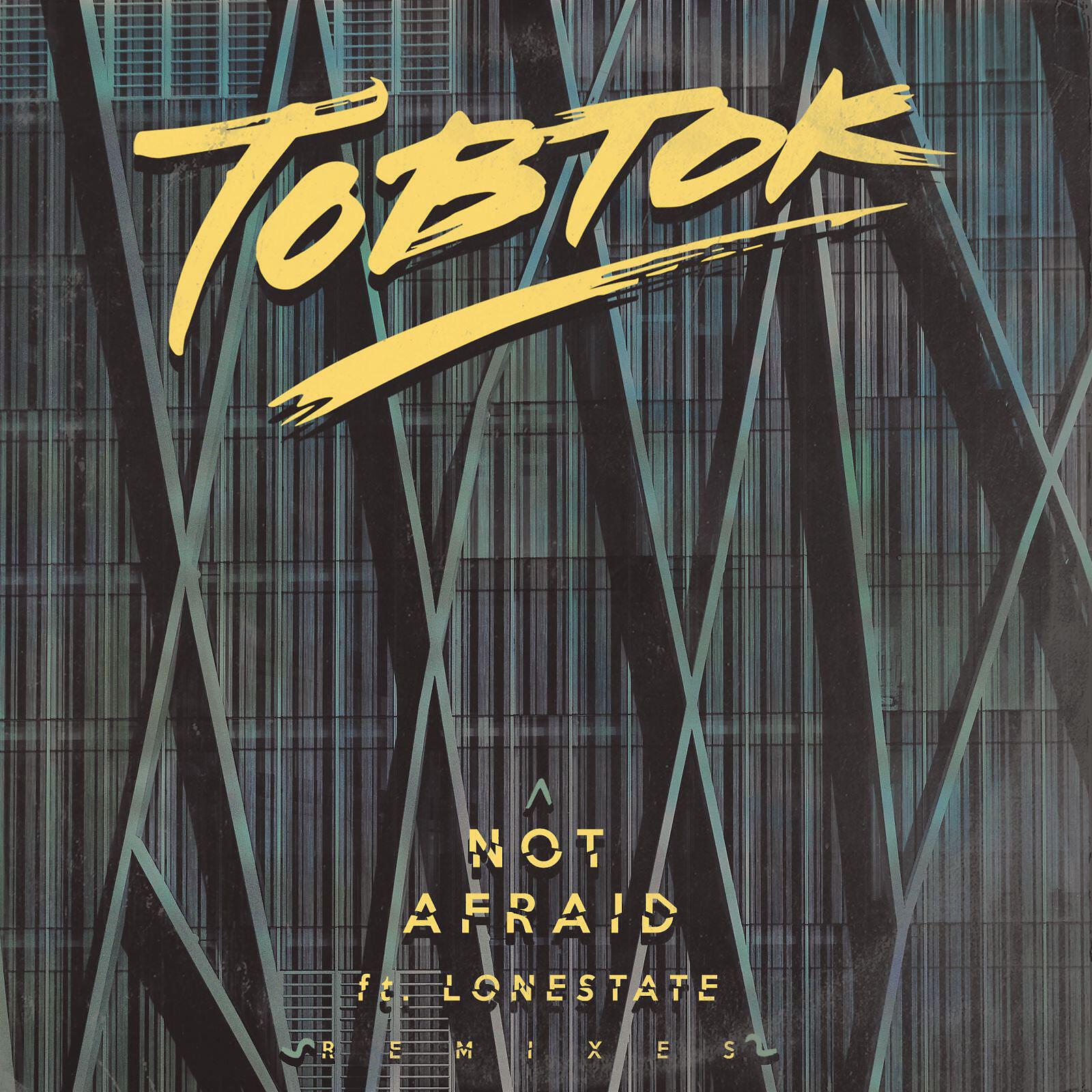 Tobtok - Not Afraid (feat. Lonestate)  [Dub Mix]