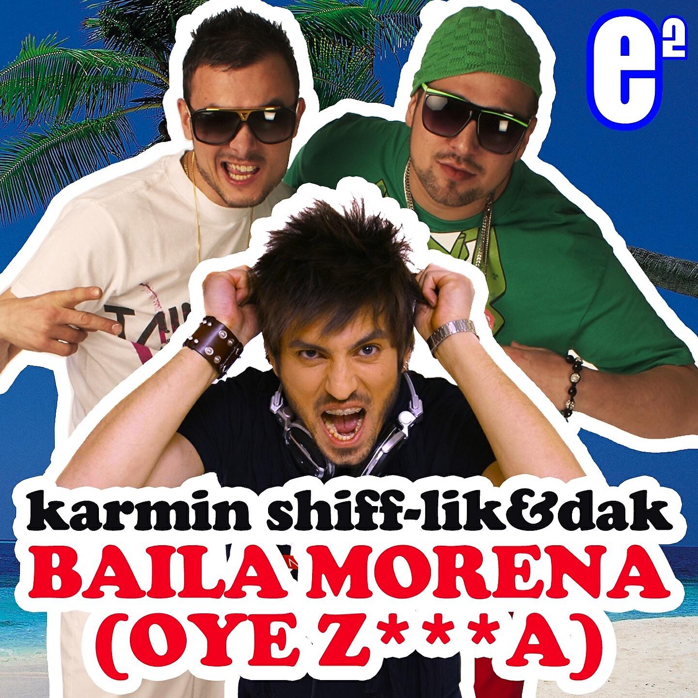 Karmin Shiff - Baila Morena (Oye Z***a) (Marco Zardi & Steve Noah Remix)