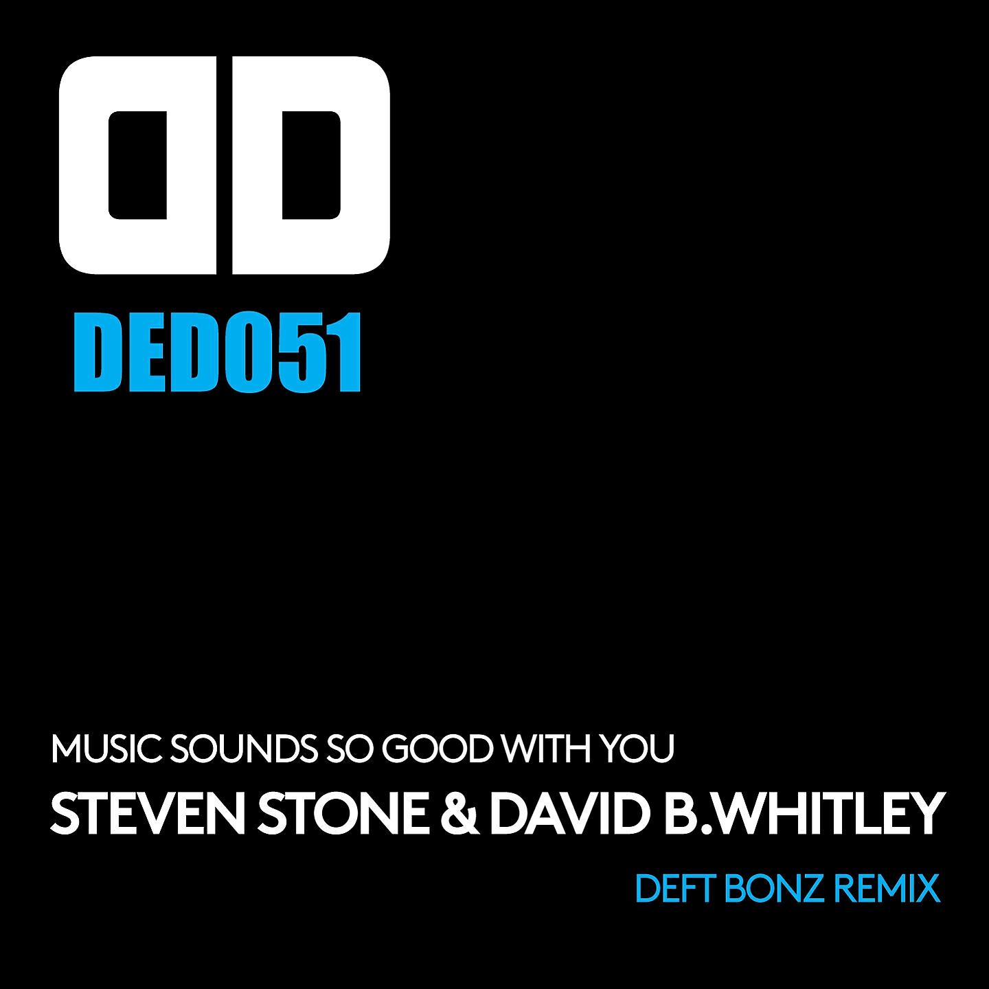 Steven Stone - Music Sounds so Good with You (Deft Bonz Remix)