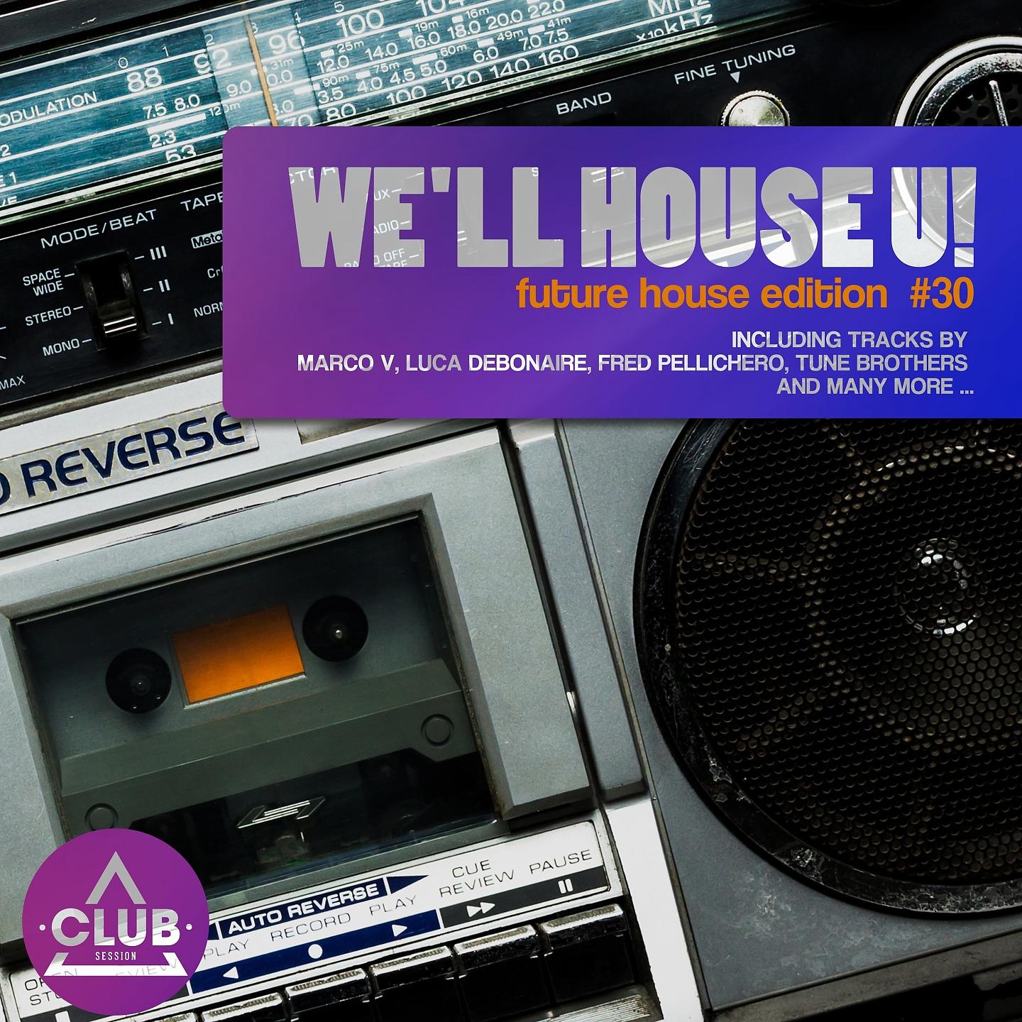 Постер альбома We'll House U! - Future House Edition, Vol. 30