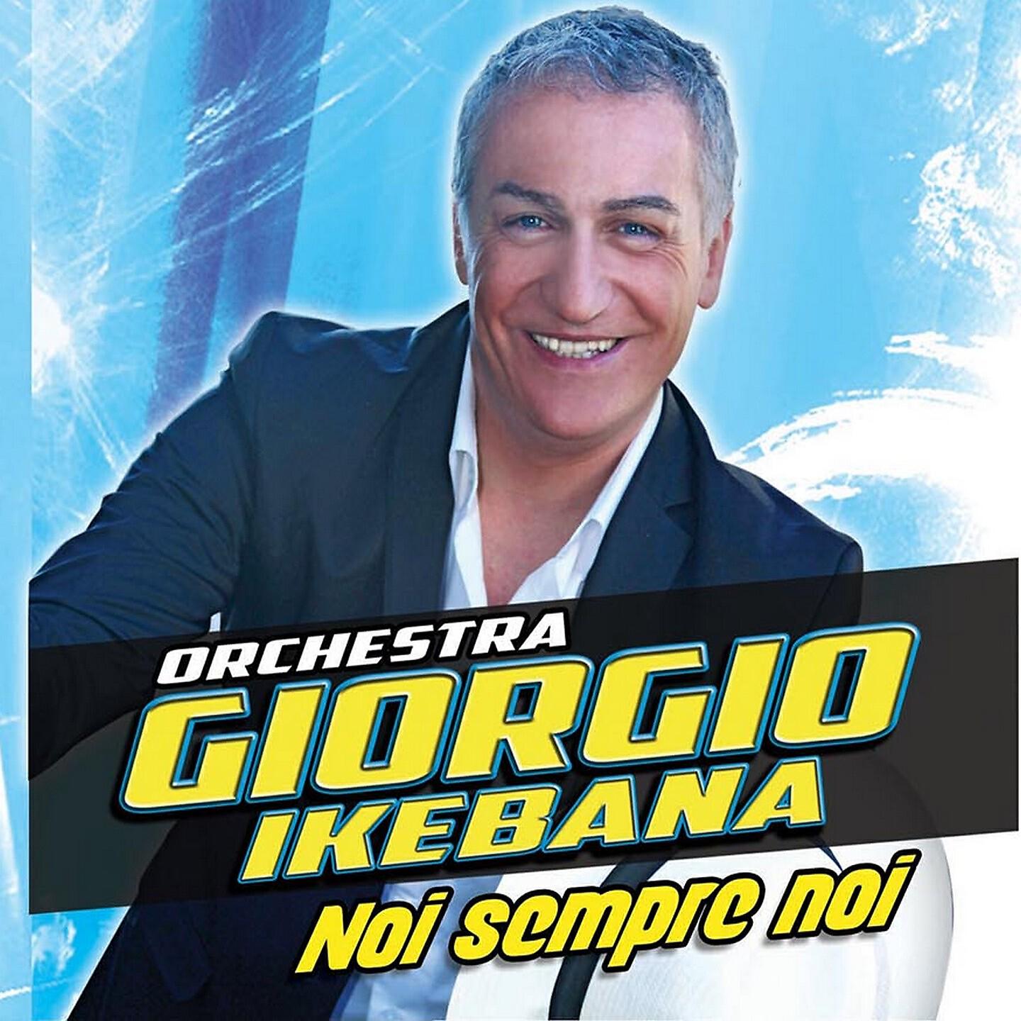 Orchestra Giorgio Ikebana - Che sia benedetta