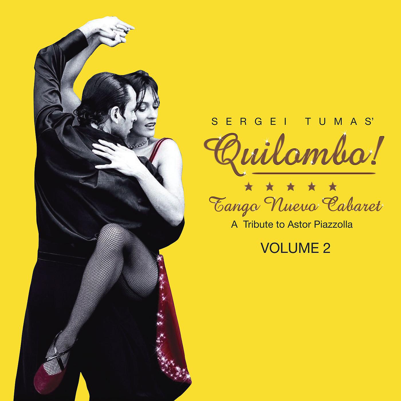 Постер альбома Quilombo! Tango Nuevo Cabaret - A Tribute to Astor Piazzolla Vol. 2