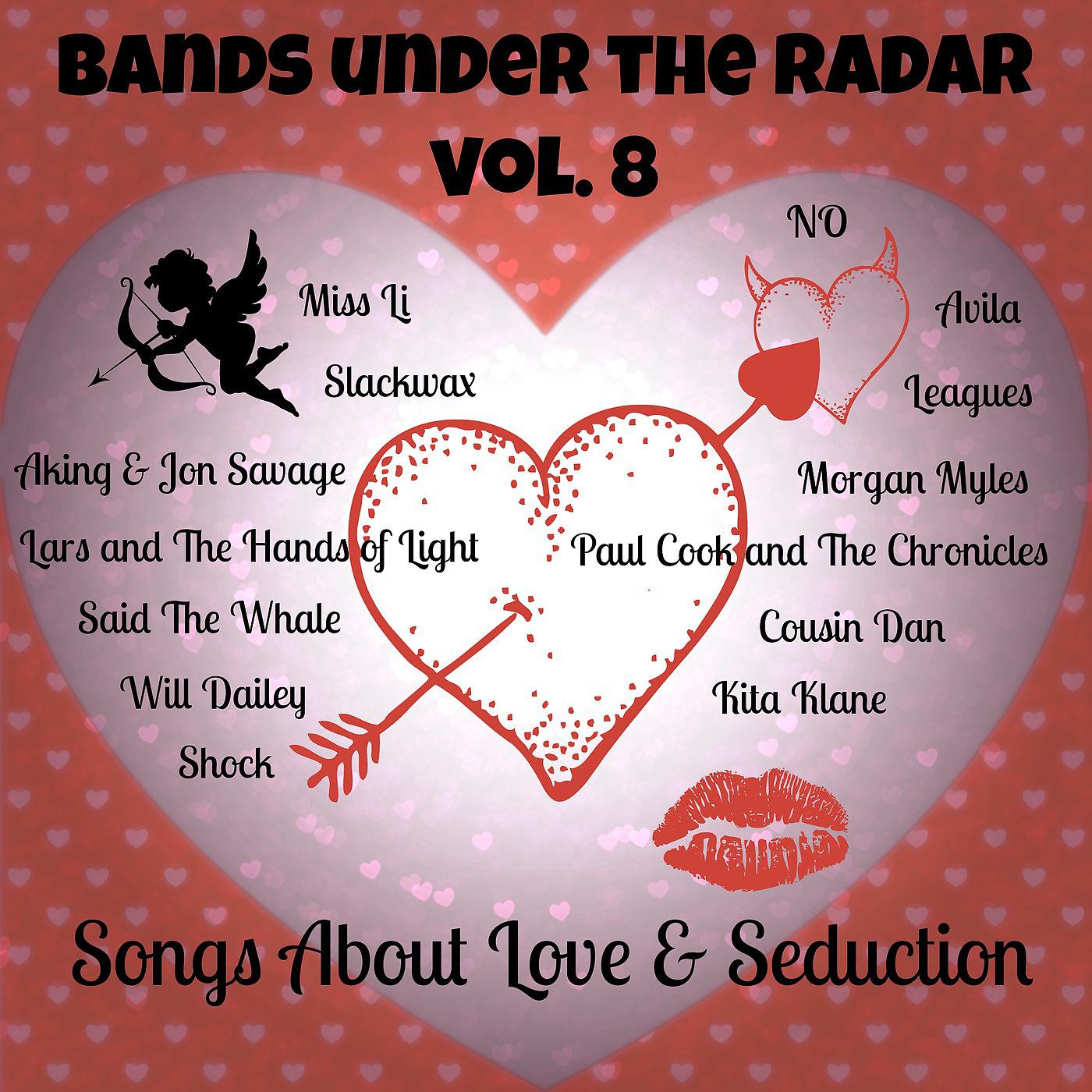 Постер альбома Bands Under the Radar, Vol. 8: Songs About Love & Seduction