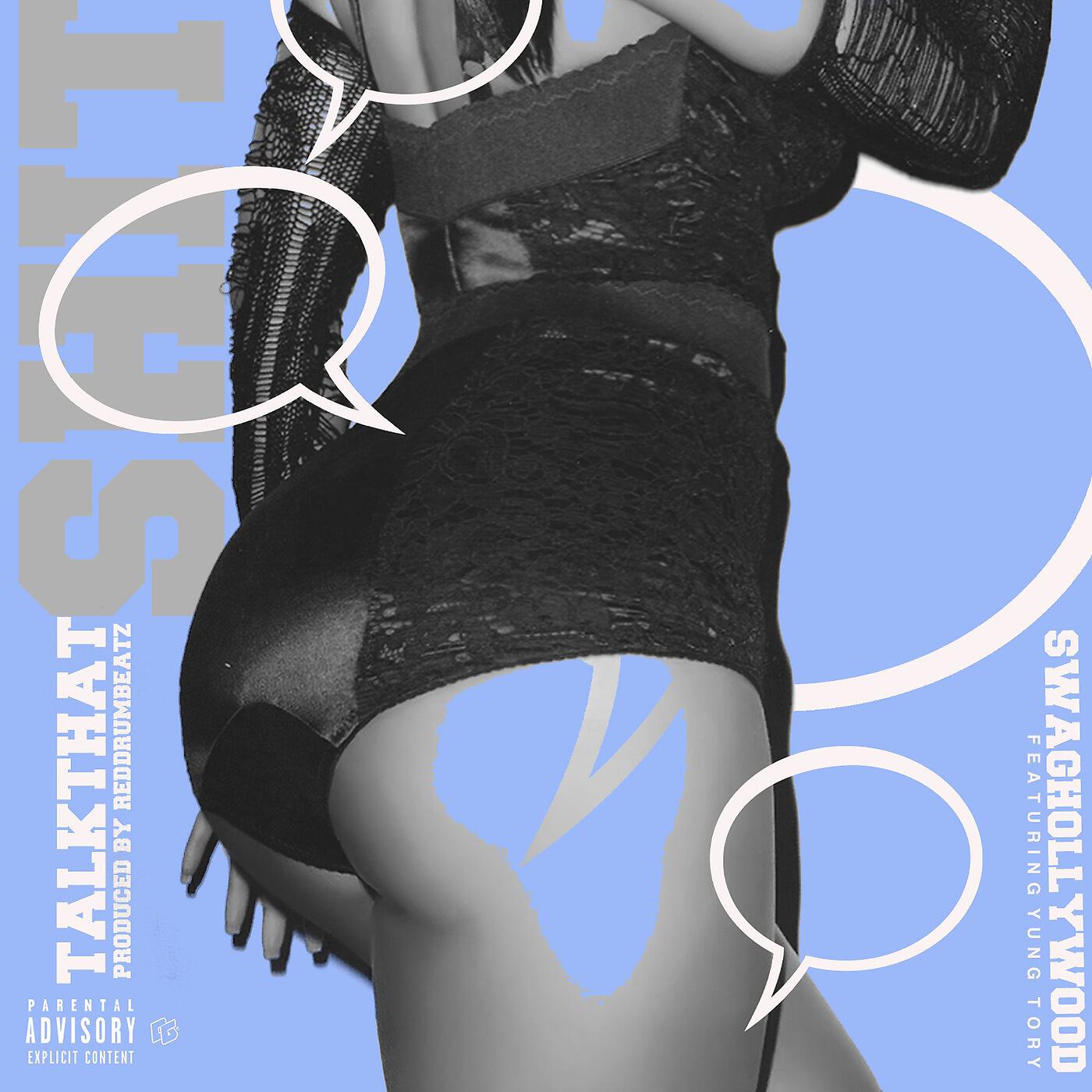Swaghollywood - Talk That Shit (feat. Yung Tory)