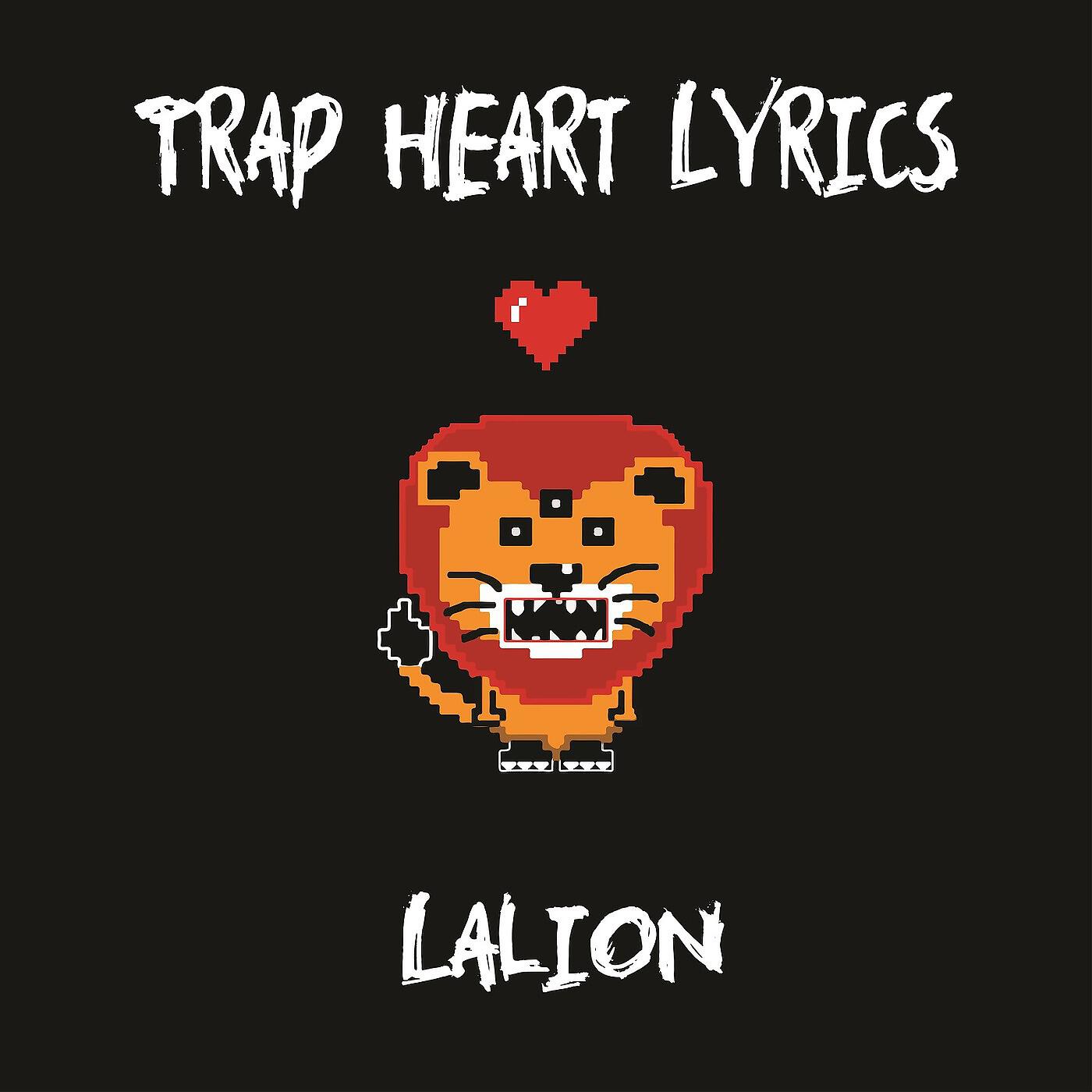 LaLion - Trap Heart Lyrics