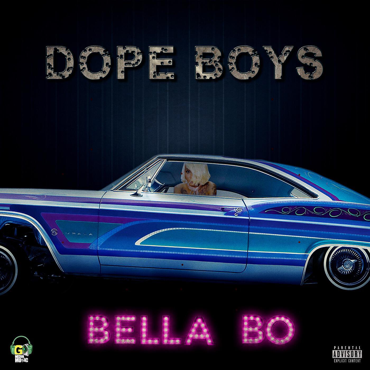BELLA BO - Dope Boys