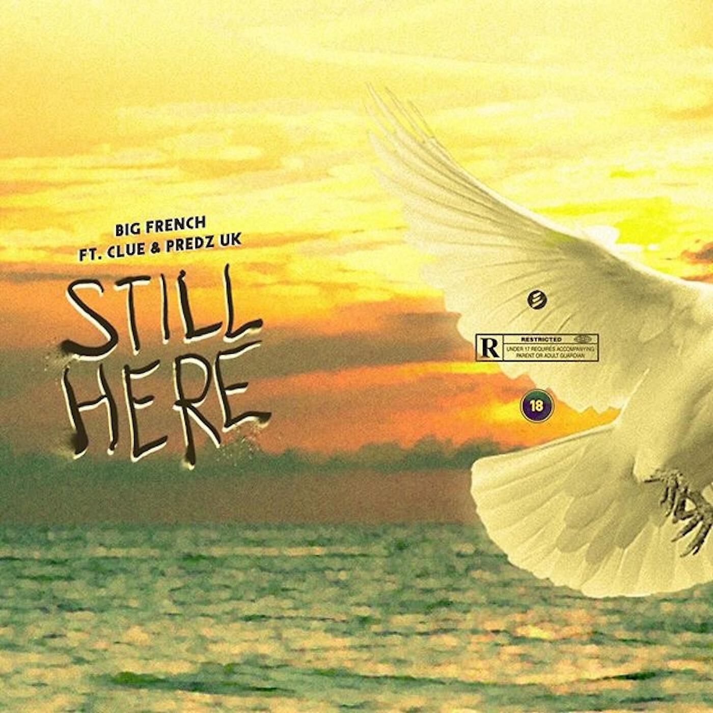 Big French - Still Here (feat. Predz Uk & Clue)