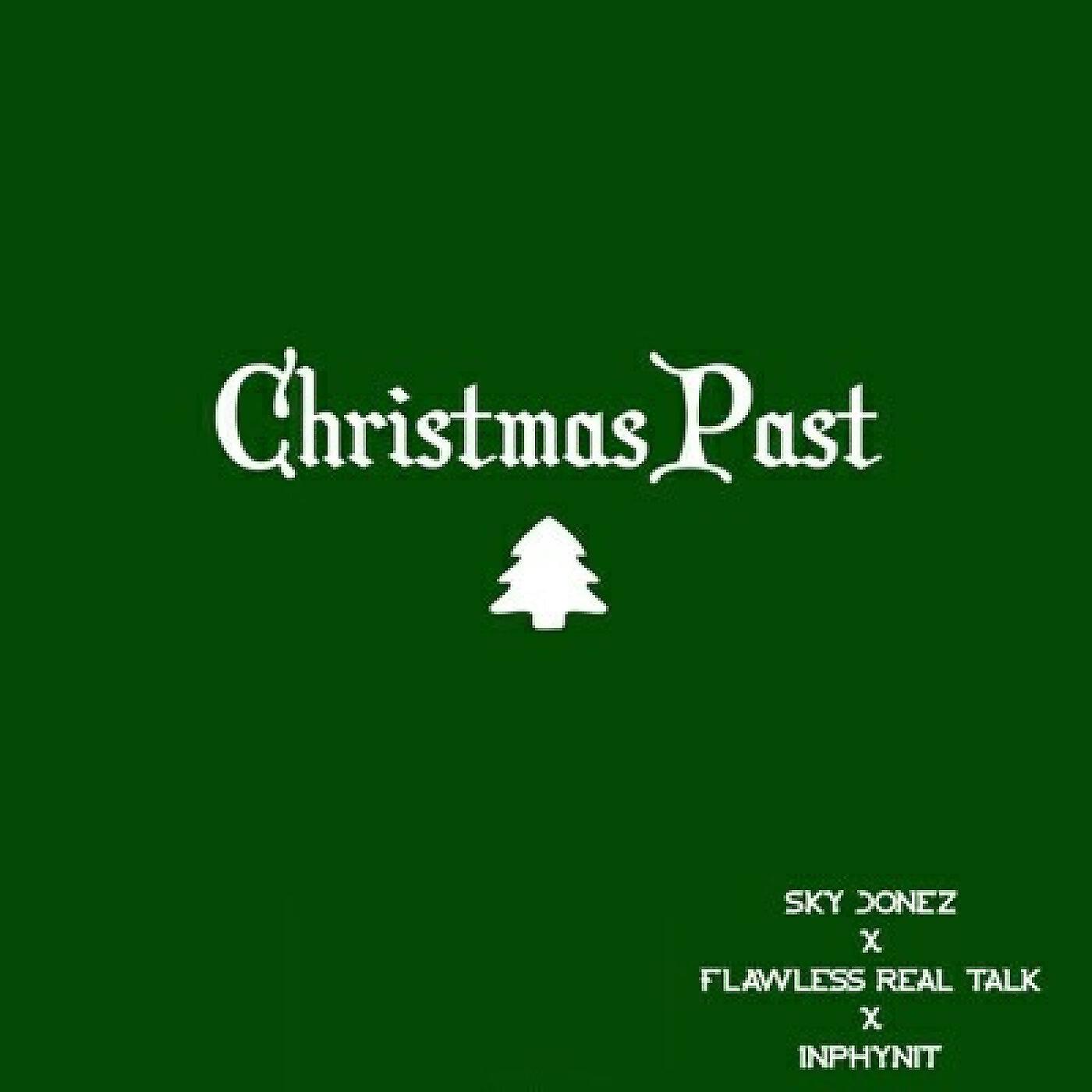 SKY JONEZ - Christmas Past (feat. Flawless Real Talk & Inphynit)