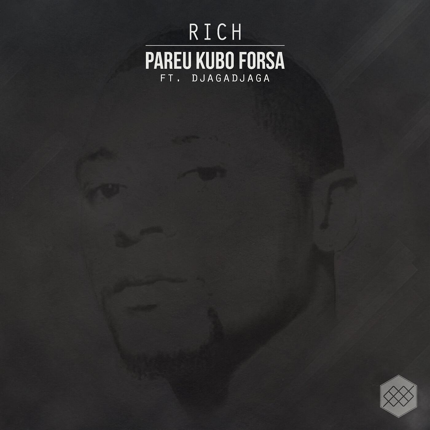 Rich Kalashh - Pareu Kubo Forsa (feat. DjagaDjaga)