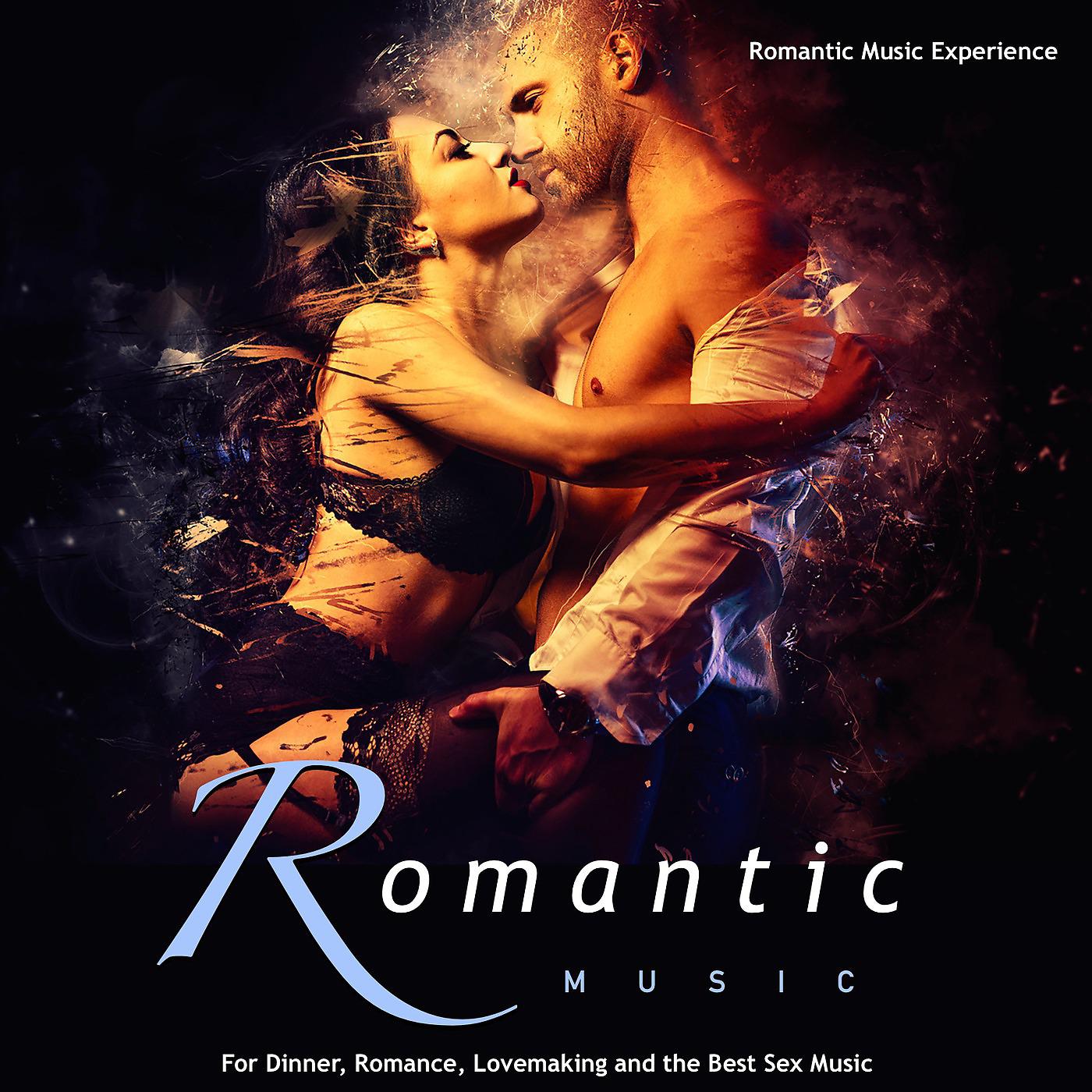 Постер альбома Romantic Music: For Dinner, Romance, Lovemaking and the Best Sex Music