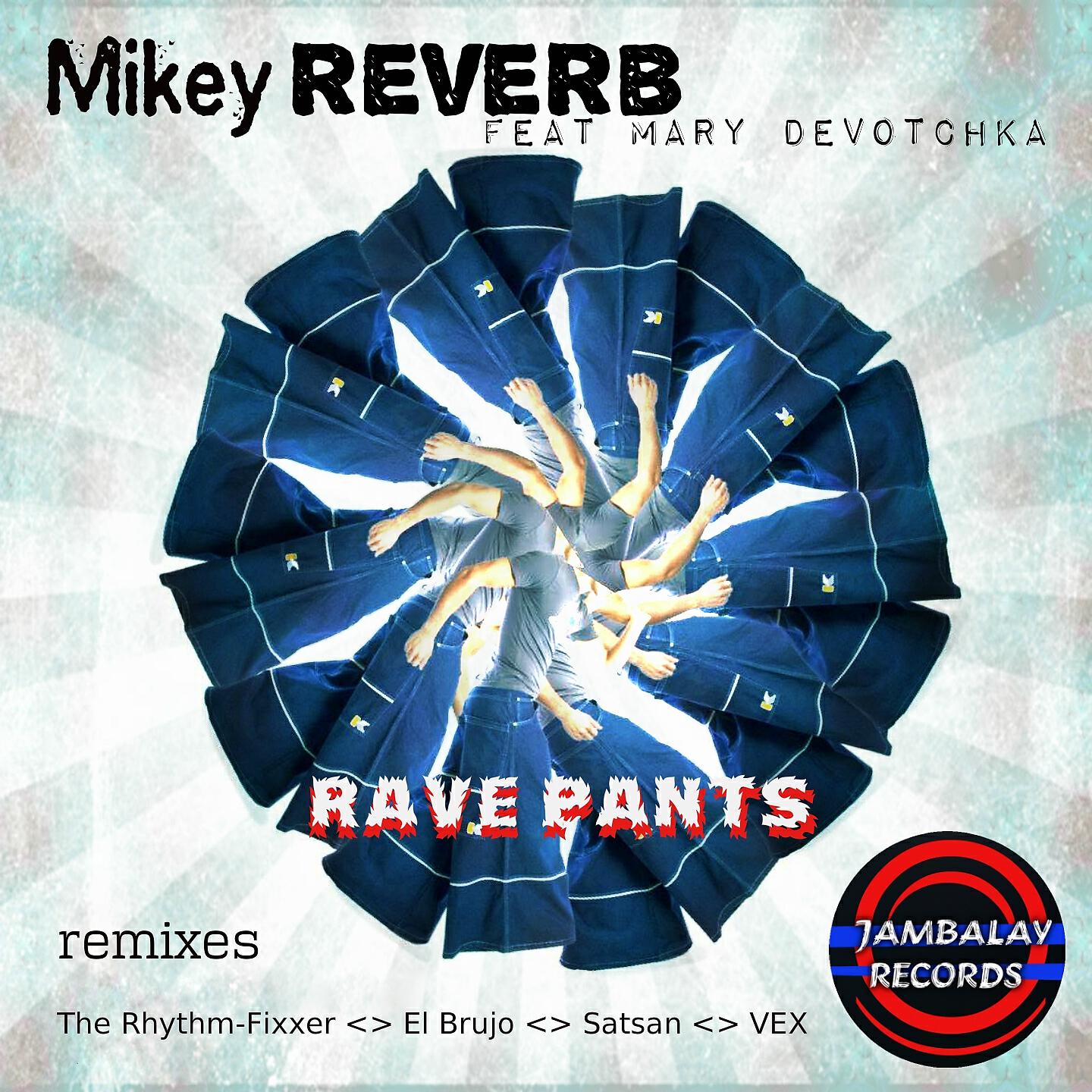 Mikey Reverb - Rave Pants (The Rhythm-Fixxer Remix)