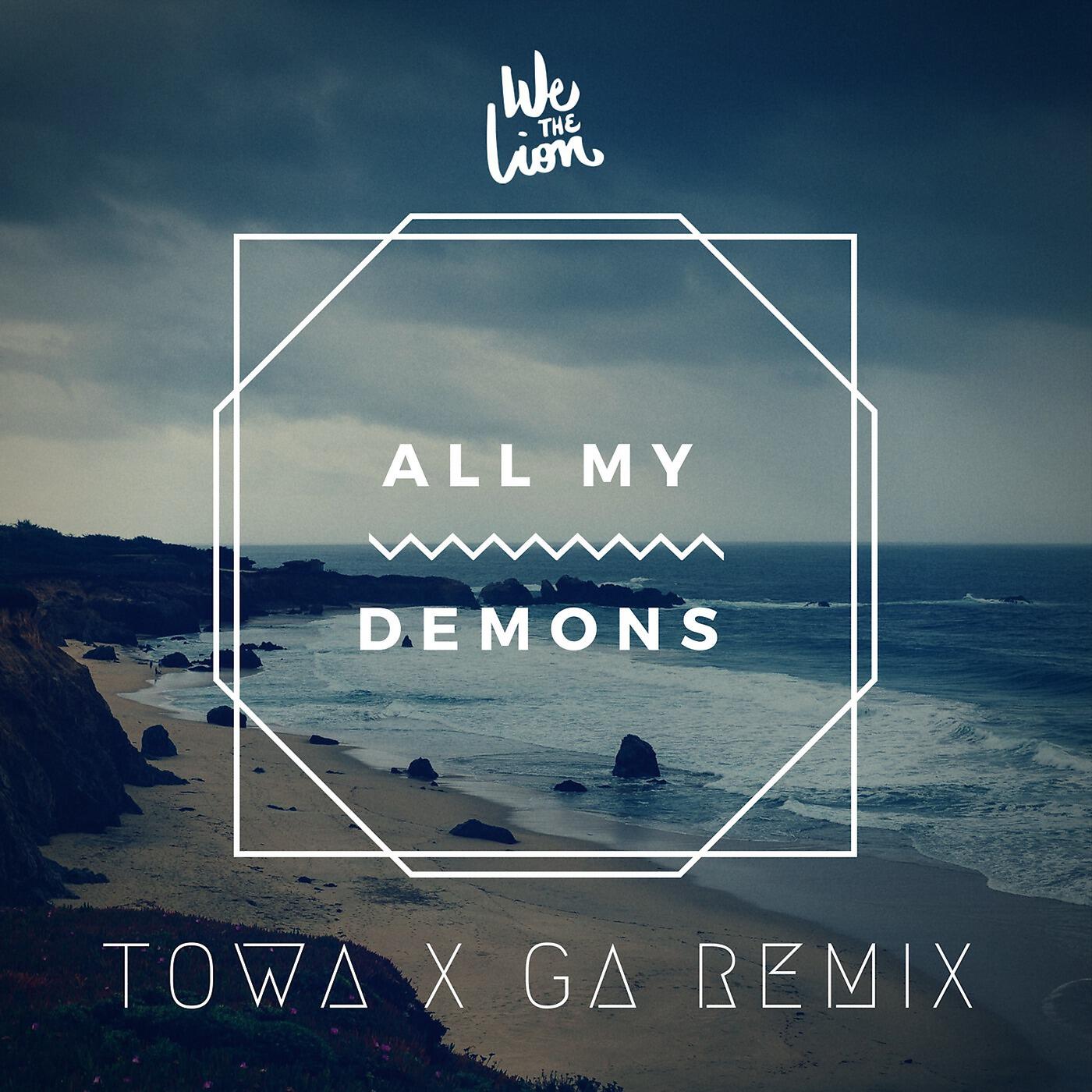 We The Lion & Dj Towa - All My Demons (Remix)