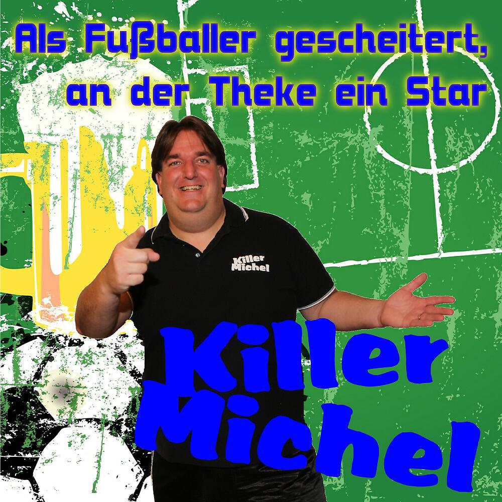 Killermichel - Als Fußballer gescheitert, an der Theke ein Star
