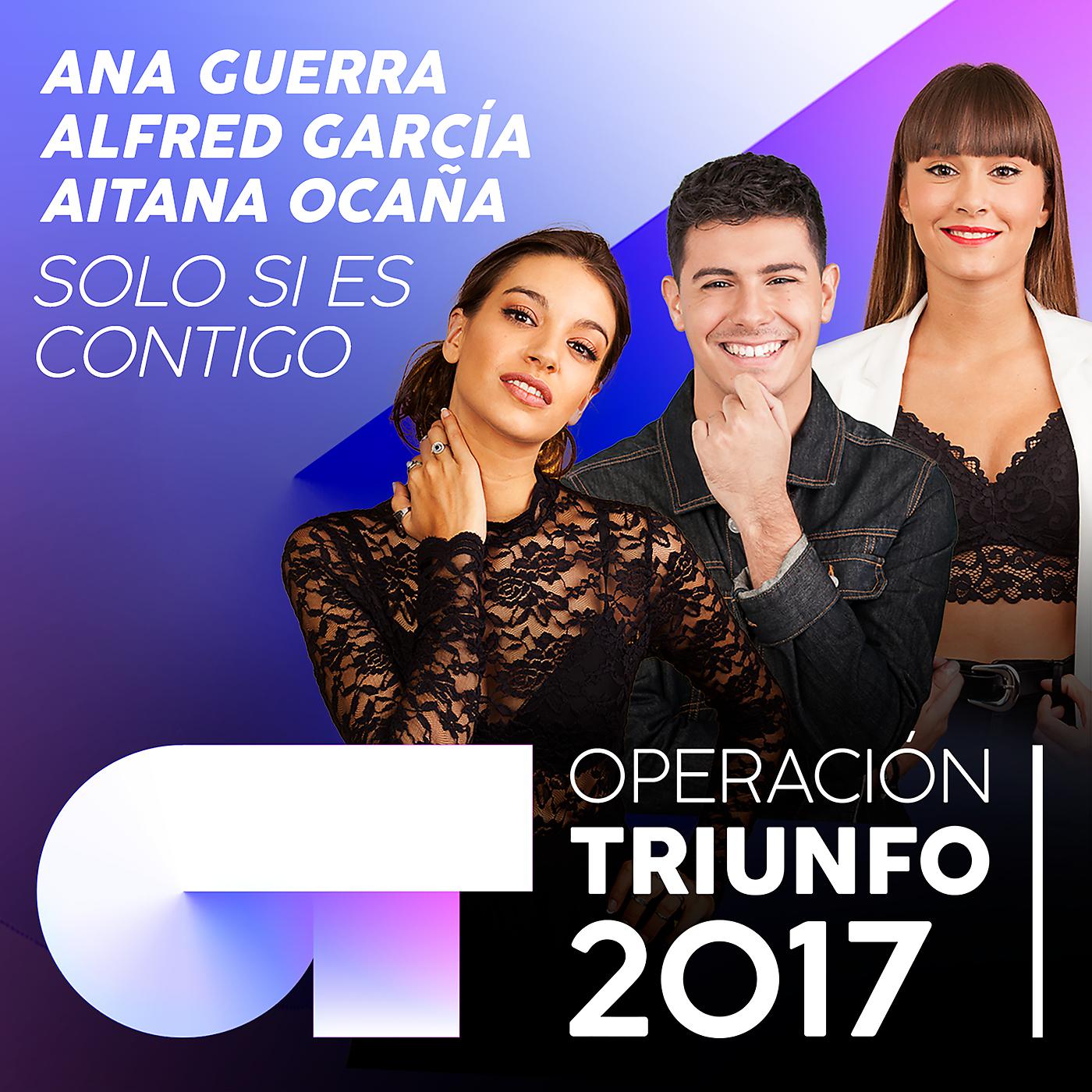 Alfred García - Solo Si Es Contigo (Operación Triunfo 2017)