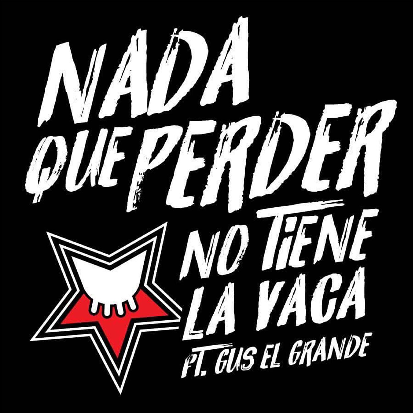 No Tiene La Vaca - Nada Que Perder