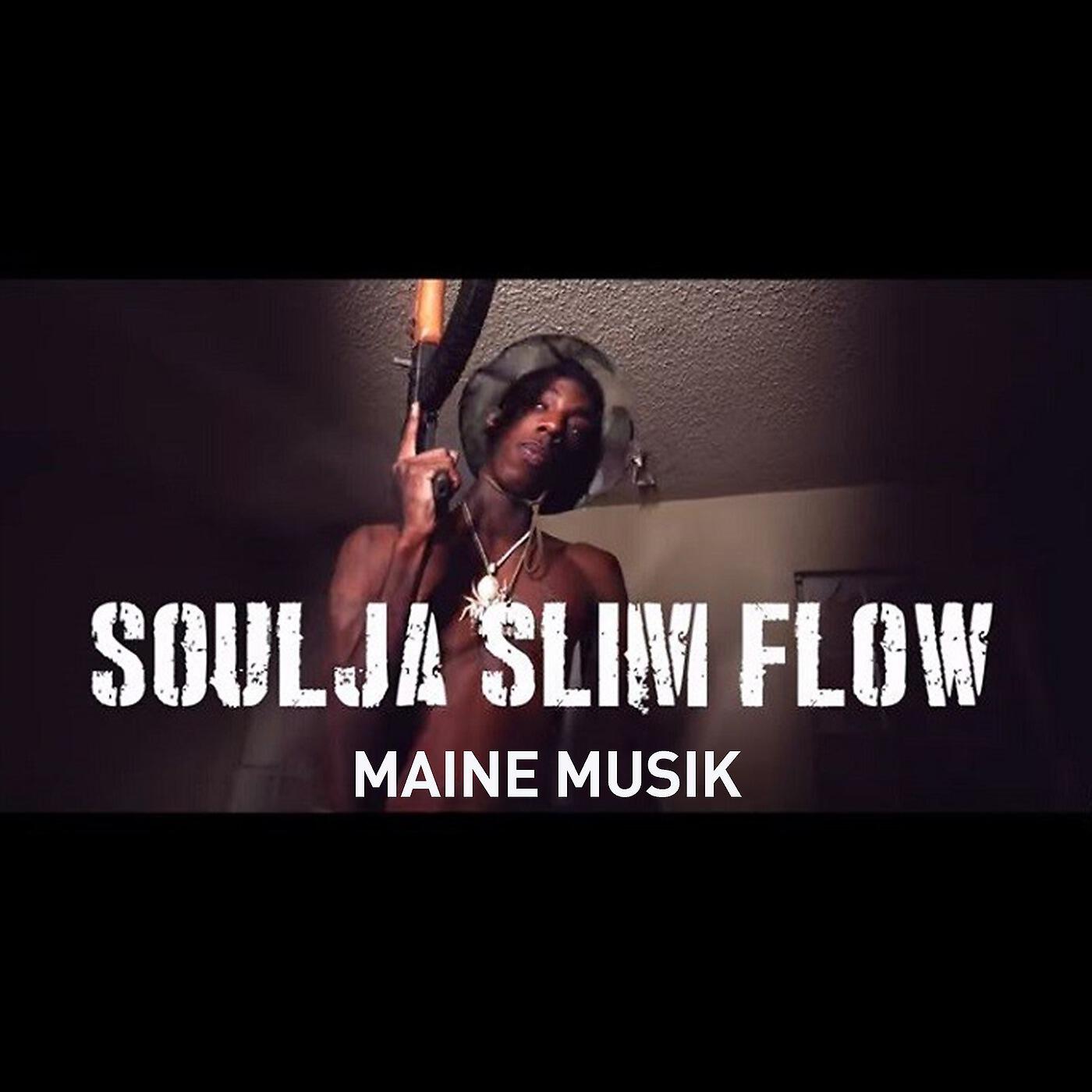 Maine Musik - Soulja Slim Flow