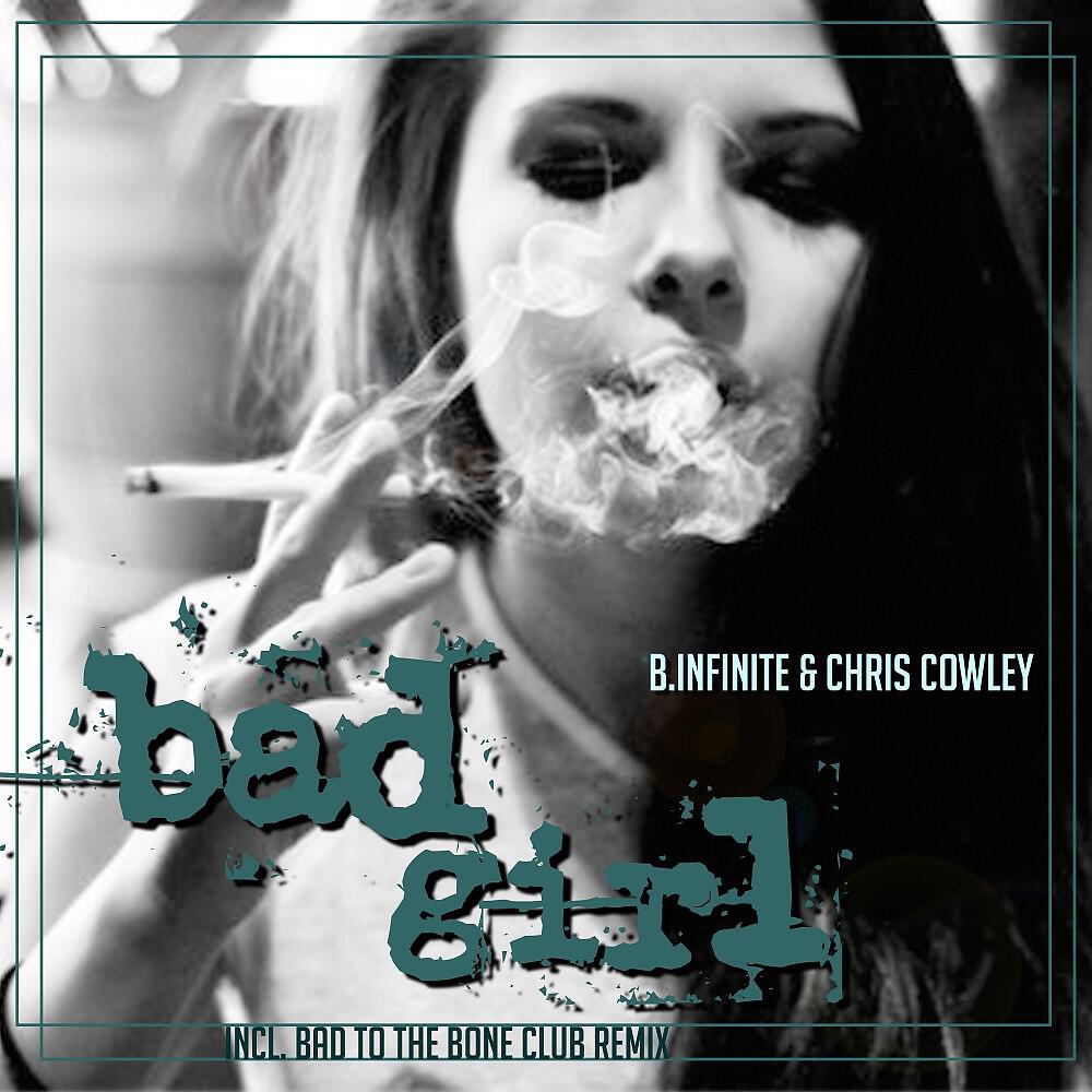B.Infinite & Chris Cowley - Bad Girl (Bad to the Bone Club Remix)