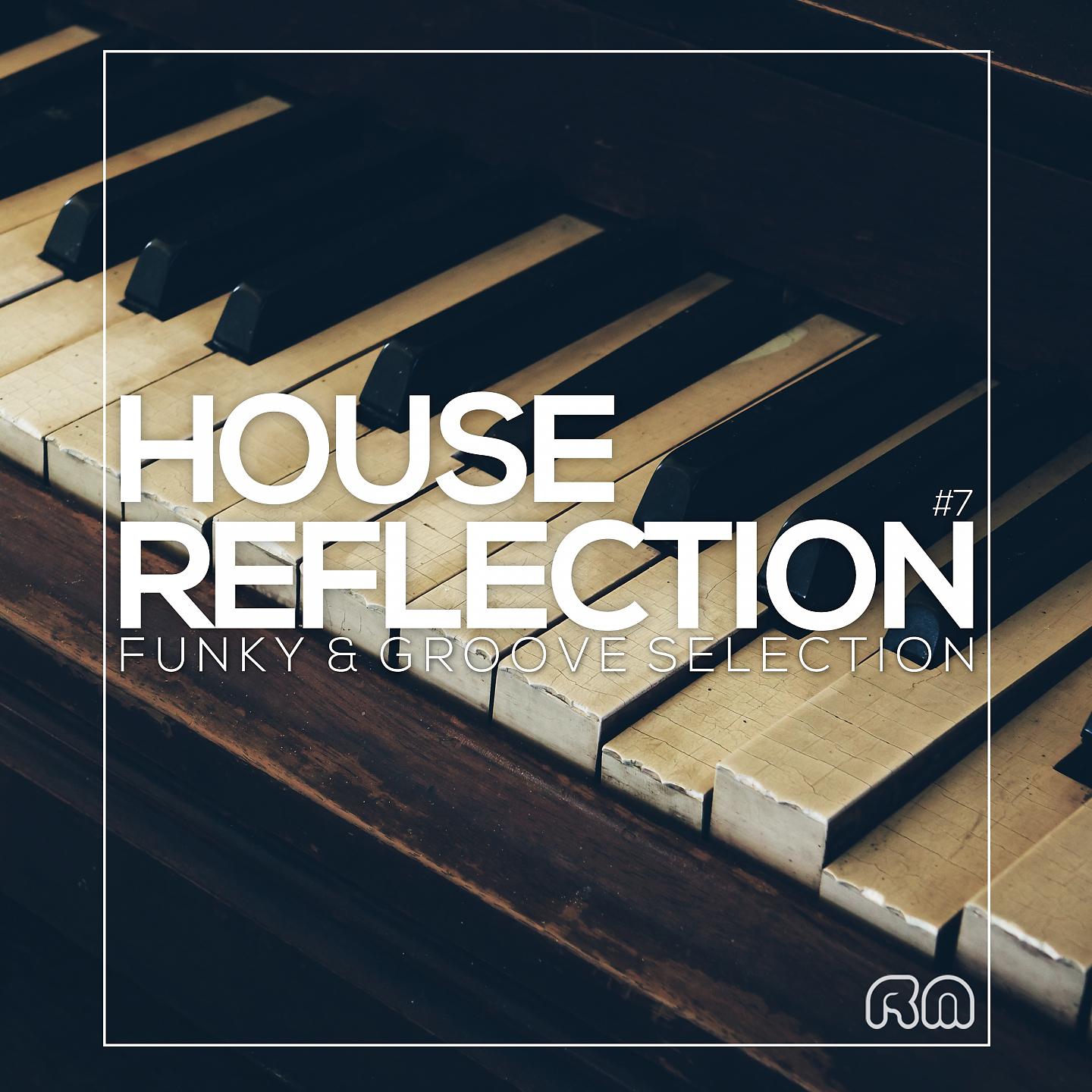 Постер альбома House Reflection - Funky & Groove Selection #7