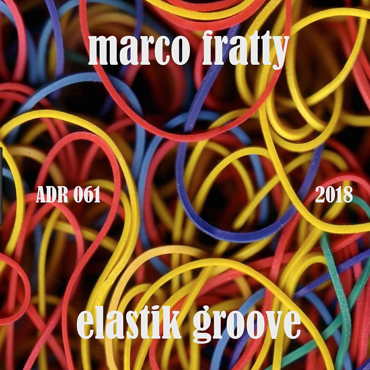 Marco Fratty - Elastik Groove