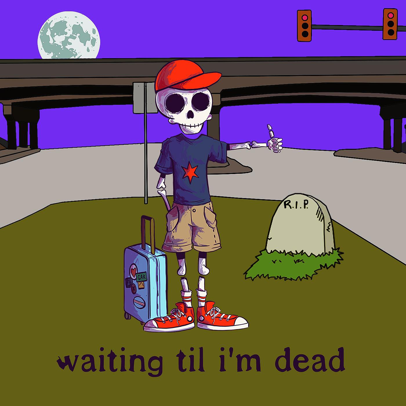 Постер альбома Waiting Til I'm Dead