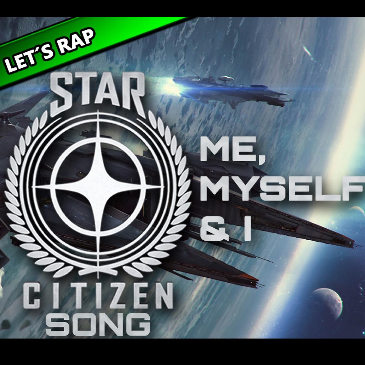Постер альбома Me, Myself & I (Star Citizen Tribute Song)
