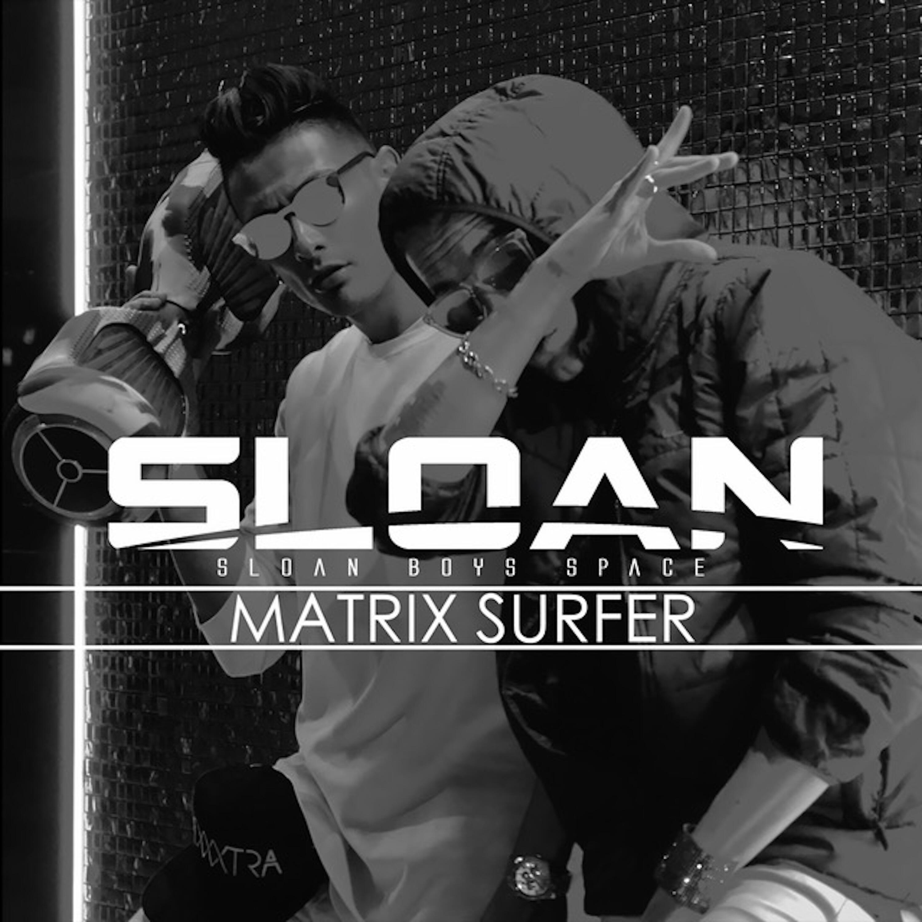 Sloan Boys Space - Matrix Surfer