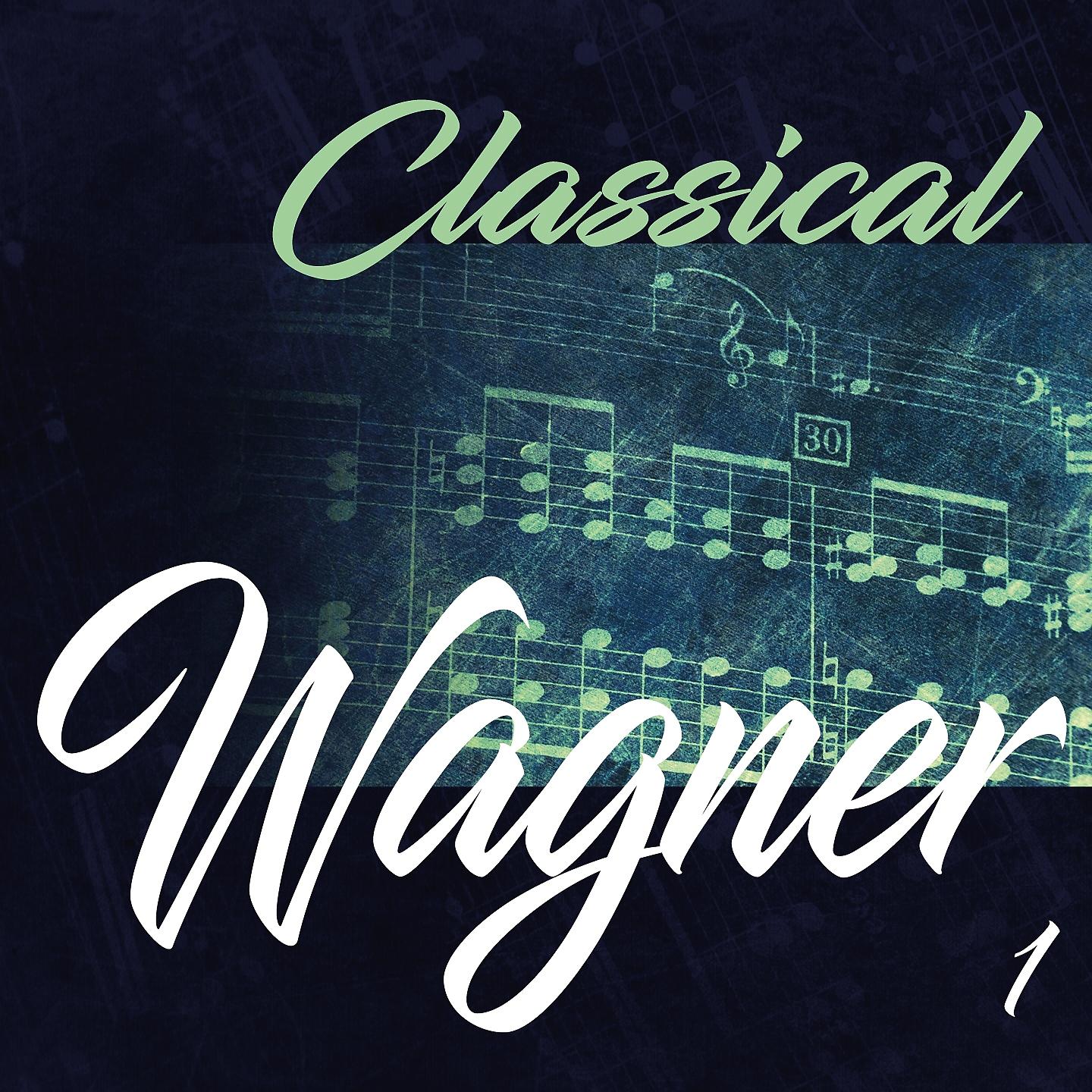 Постер альбома Classical Wagner 1