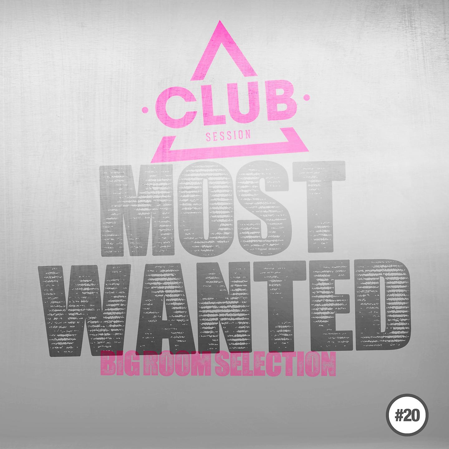 Постер альбома Most Wanted - Big Room Selection, Vol. 20