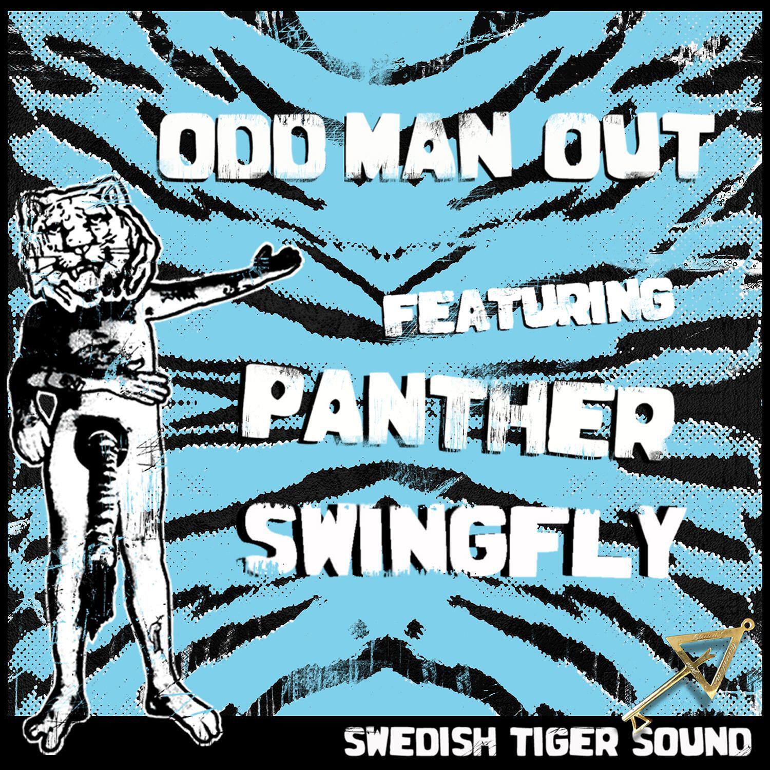Swedish Tiger Sound - Odd Man Out (feat. Panther and Swingfly)