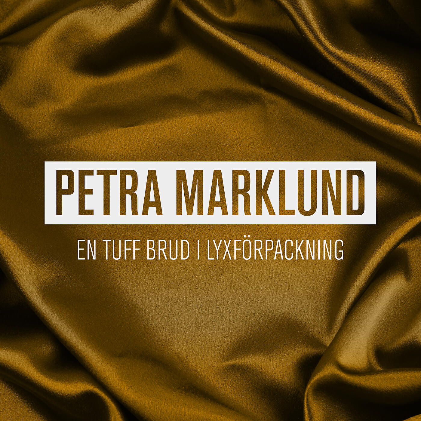 Petra Marklund - En tuff brud i lyxförpackning