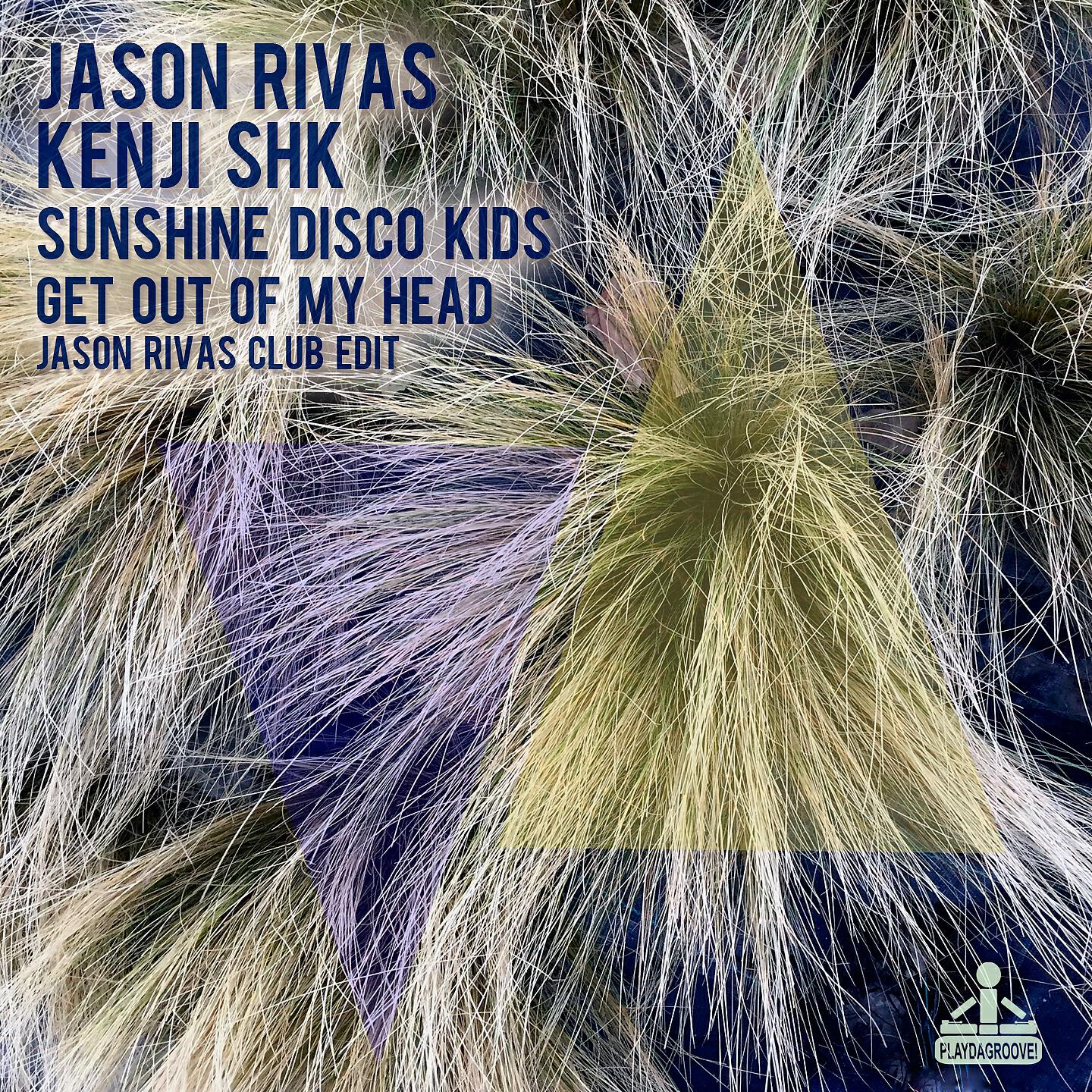 Jason Rivas - Get out of My Head (Jason Rivas Club Edit)