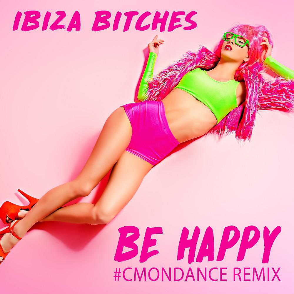 Постер альбома Be Happy (#cmondance Remix)