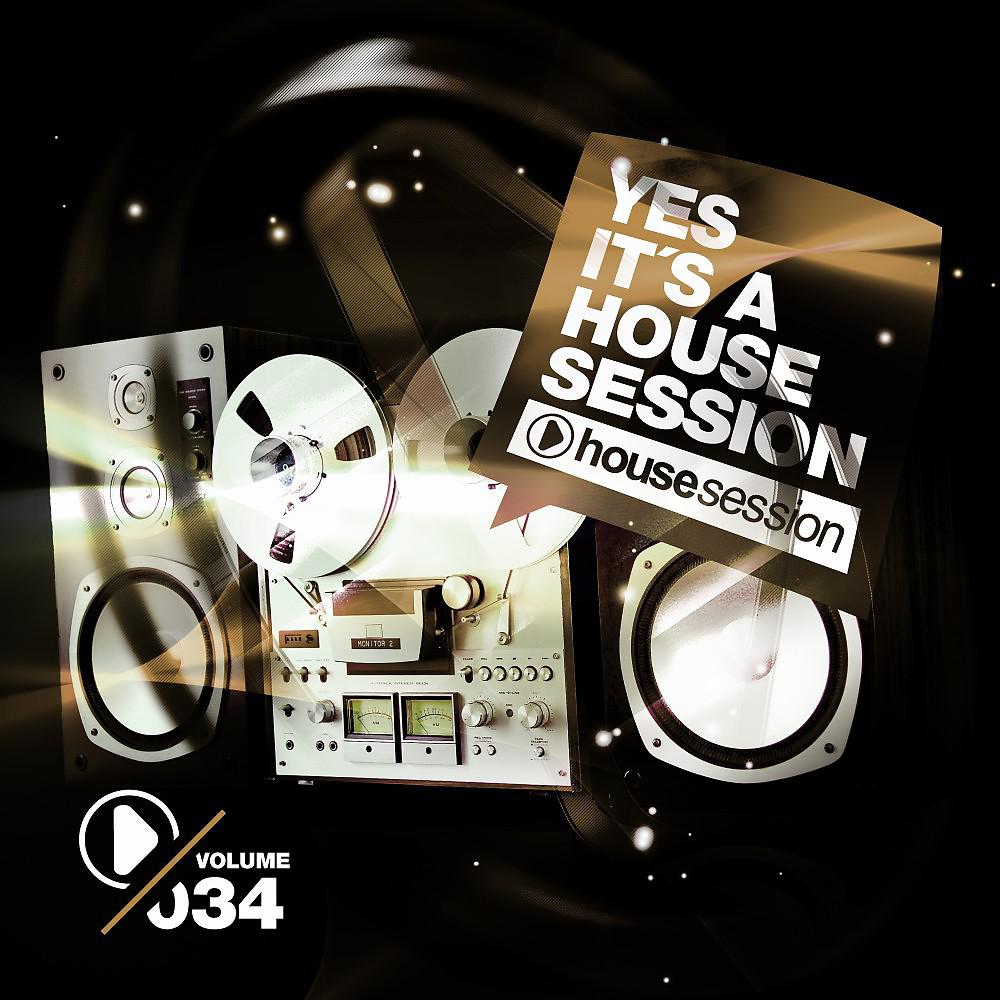 Постер альбома Yes, It's a Housesession -, Vol. 34