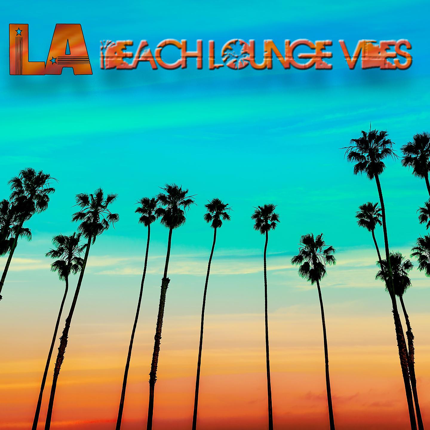 Постер альбома LA Beach Lounge Vibes