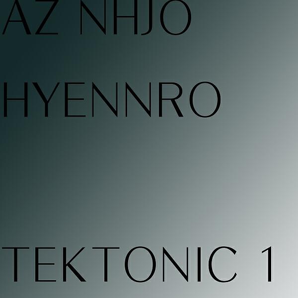 AZ NHJO HYENNRO - Tektonic 1 (Radio Edit)