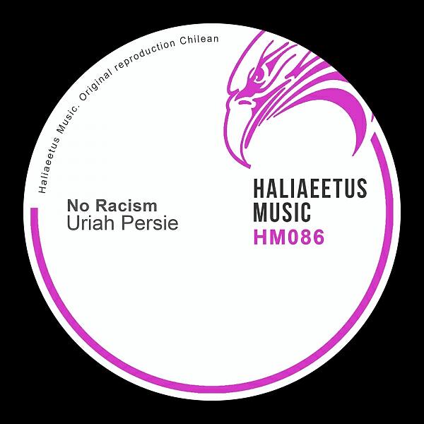 Uriah Persie - No Racism (Original Mix)